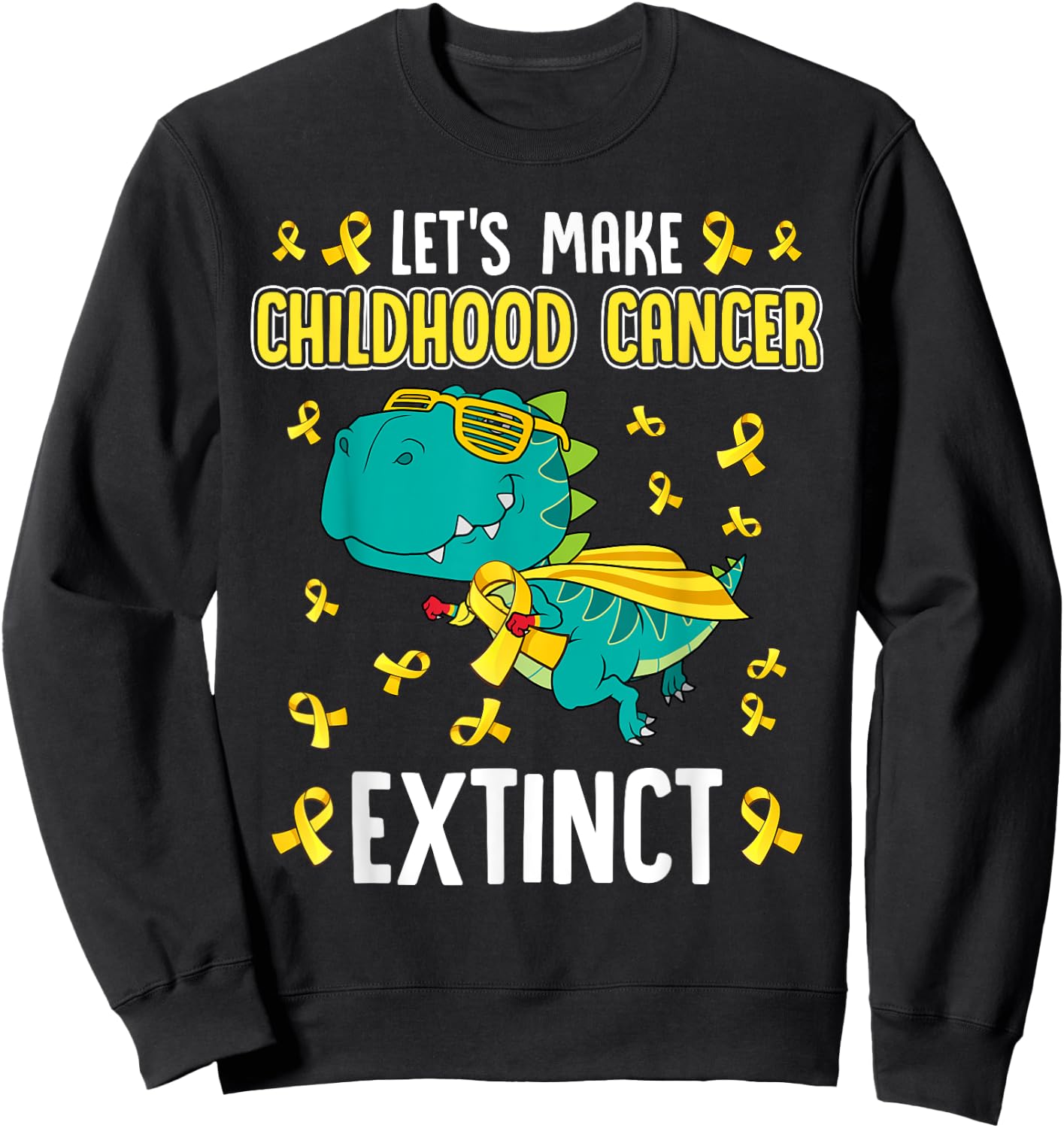T-Rex Dinosaur Make Childhood Cancer Extinct Funny Awareness Sweatshirt - Sweatshirt | Black
