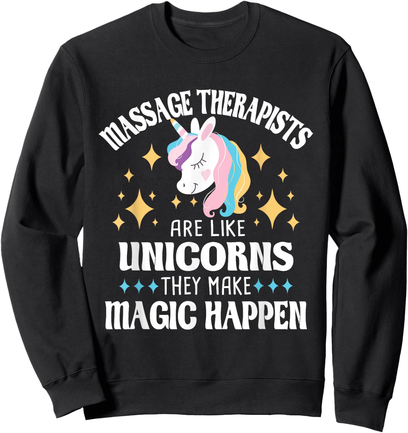 Massage Therapists Are Like Unicorns - Massage Therapy LMT Sweatshirt - Sweatshirt | Black