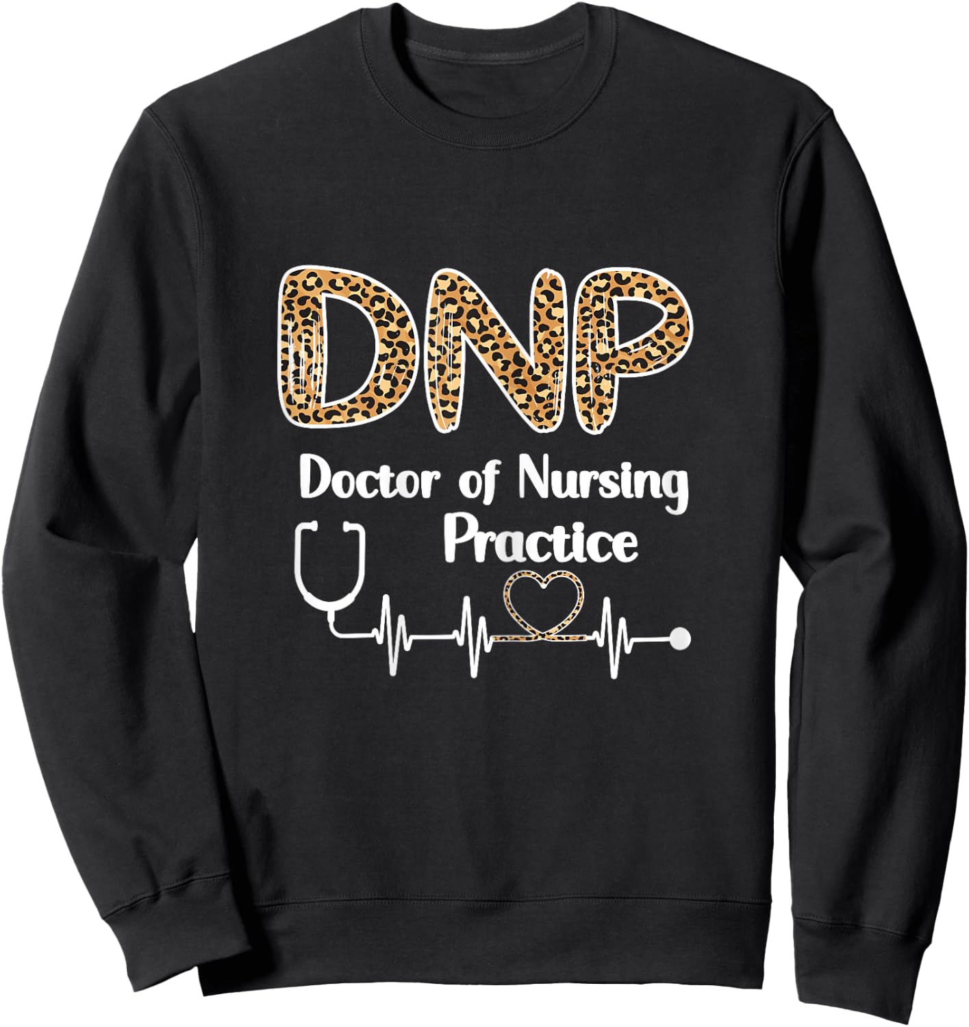 DNP Doctor of Nursing Practice Student Graduation Nurse Sweatshirt - Sweatshirt | Black