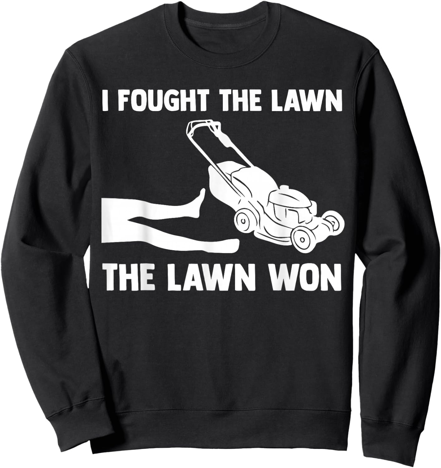 I Fought The Lawn The Lawn Won Mower Mowing Tractor Sweatshirt - Sweatshirt | Black
