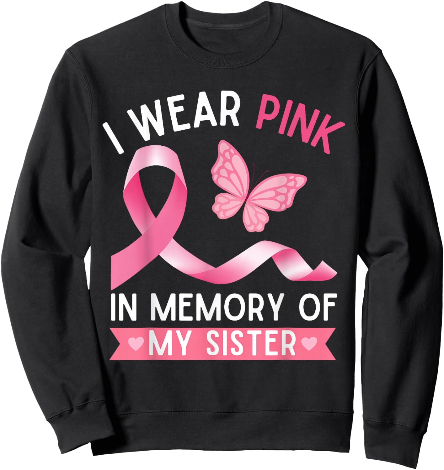 I Wear Pink In Memory Of My Sister Breast Cancer Awareness Sweatshirt - Sweatshirt | Black