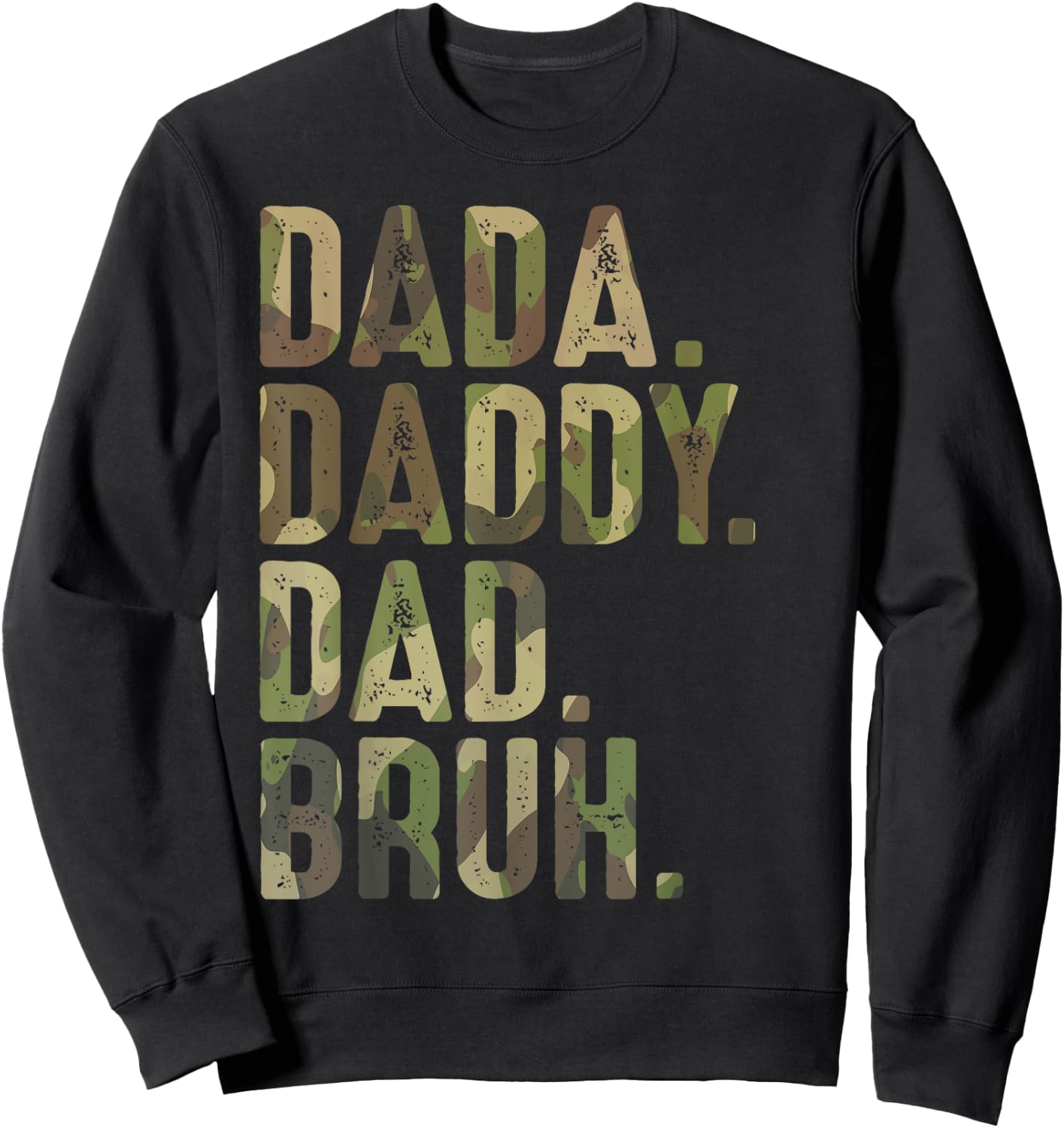 Dada Daddy Dad Bruh Funny Dad for Dads Father's Day Sweatshirt - Sweatshirt | Black