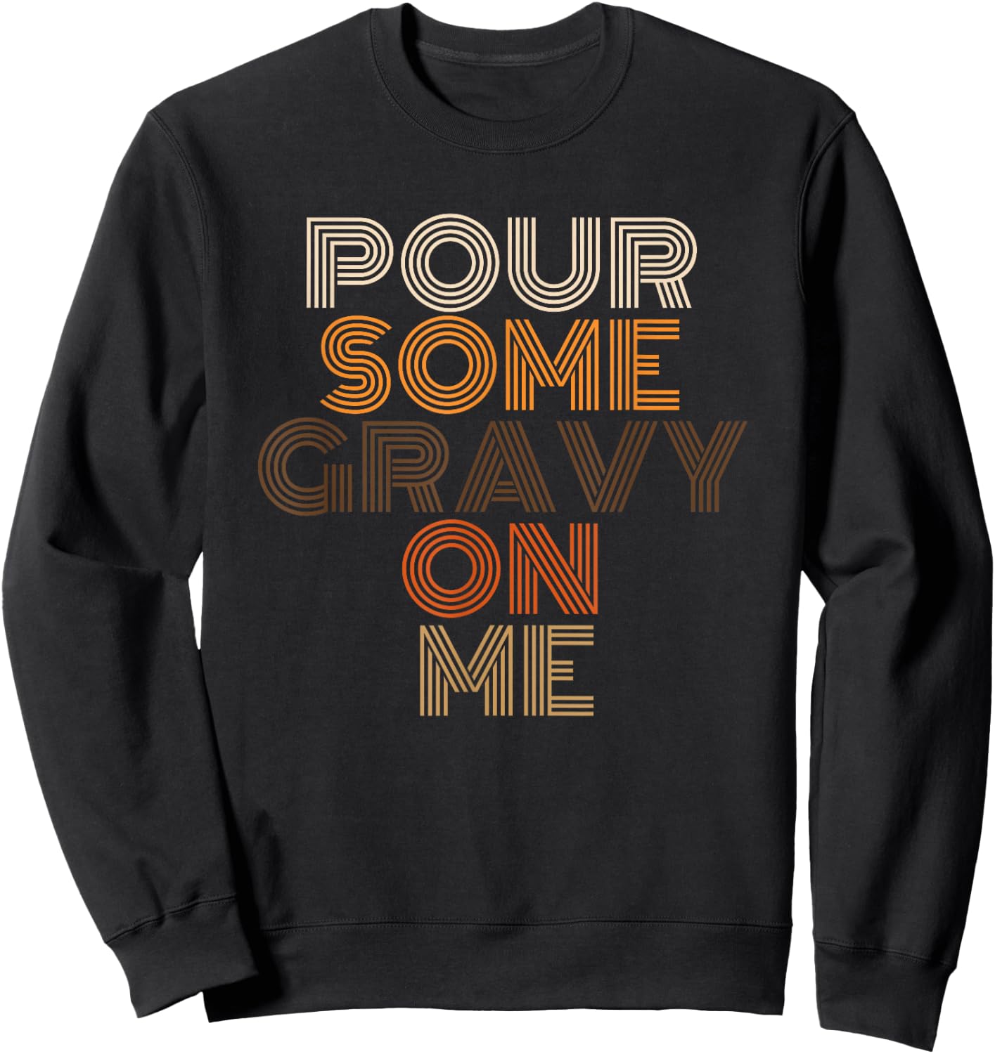 Pour Some Gravy On Me Retro Thanksgiving Typography Sweatshirt - Sweatshirt | Black