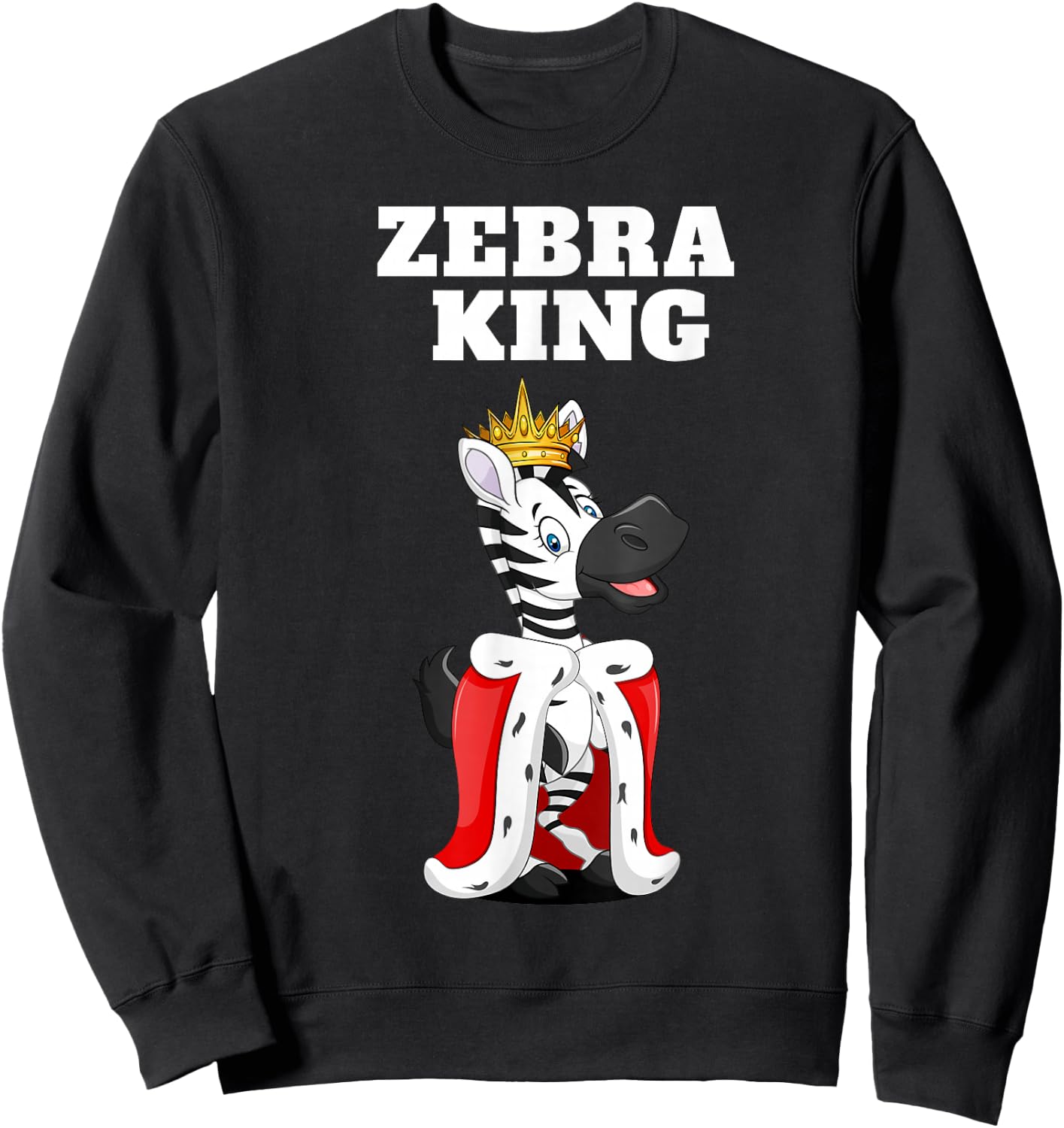 Zebra King Jungle Theme Party Fun Animal African Safari Sweatshirt - Sweatshirt | Black