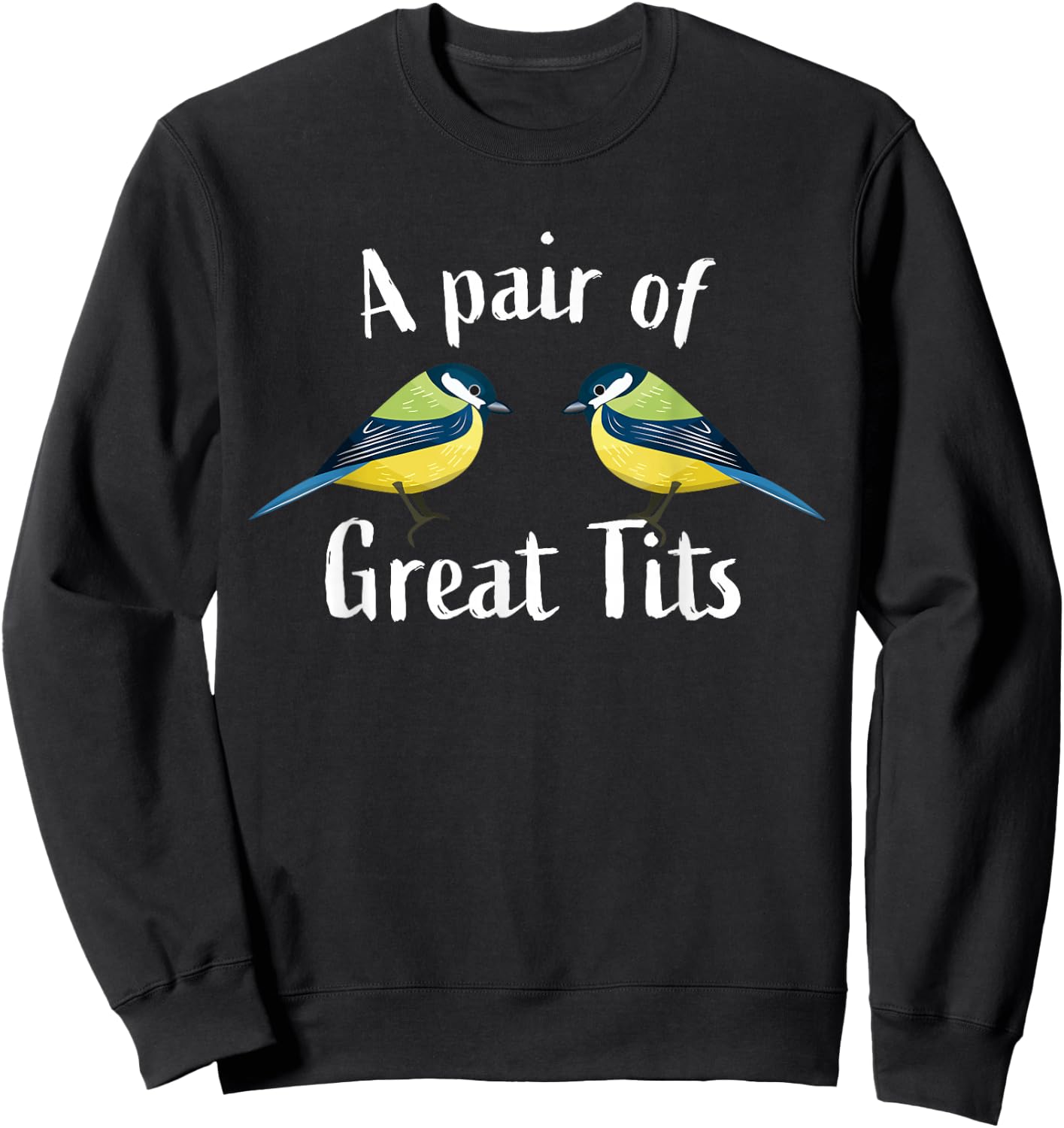 Funny tit bird, birdwatching gift | A pair of great tits Sweatshirt - Sweatshirt | Black
