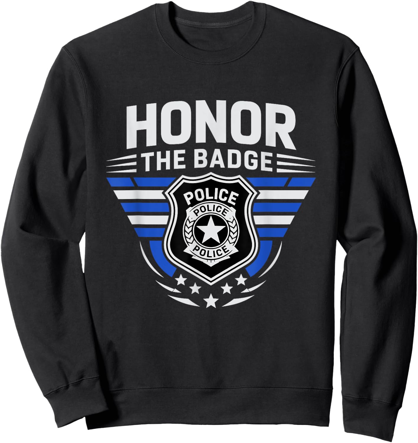 Honor The Badge Cop Police Officer Policemen Department Sweatshirt - Sweatshirt | Black