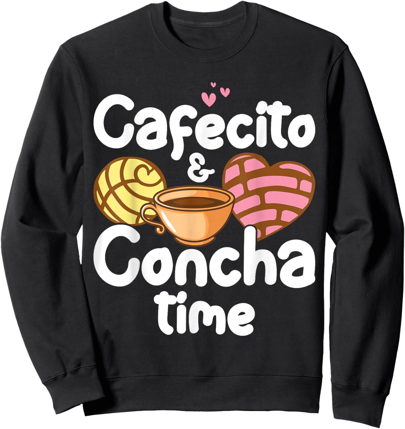 Cafecito Y Pan Dulce Cafe Cute Spanish Pun Coffee Sweatshirt - Sweatshirt | Black