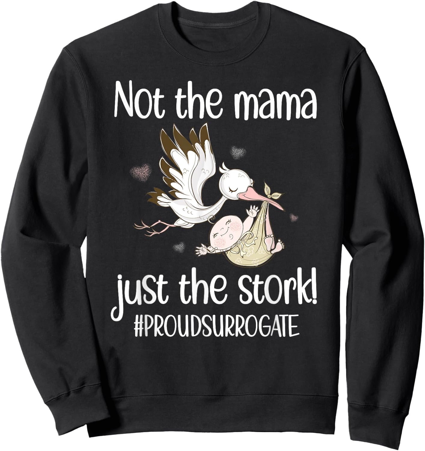 Funny Surrogate Mom Stork Surrogacy Announcement Sweatshirt - Sweatshirt | Black