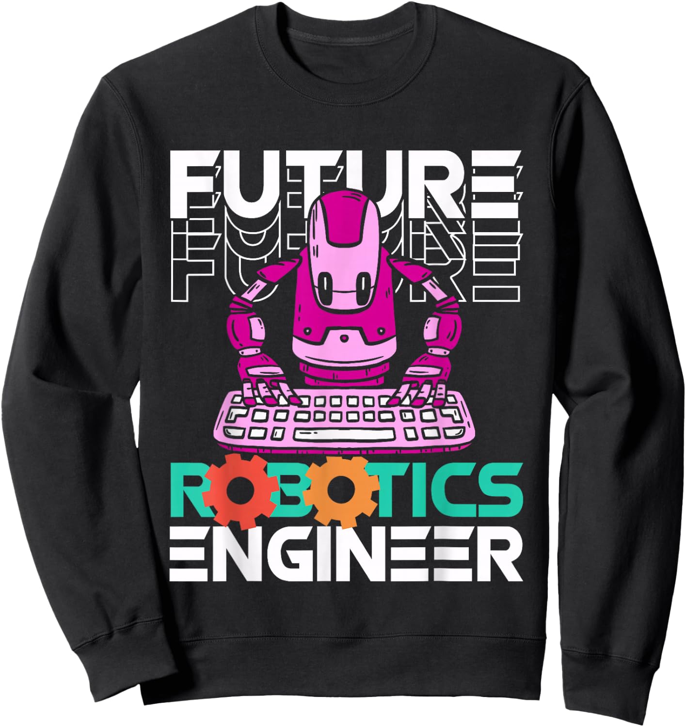 Future Robotic Engineer | Robot | Robotics Technician Sweatshirt - Sweatshirt | Black