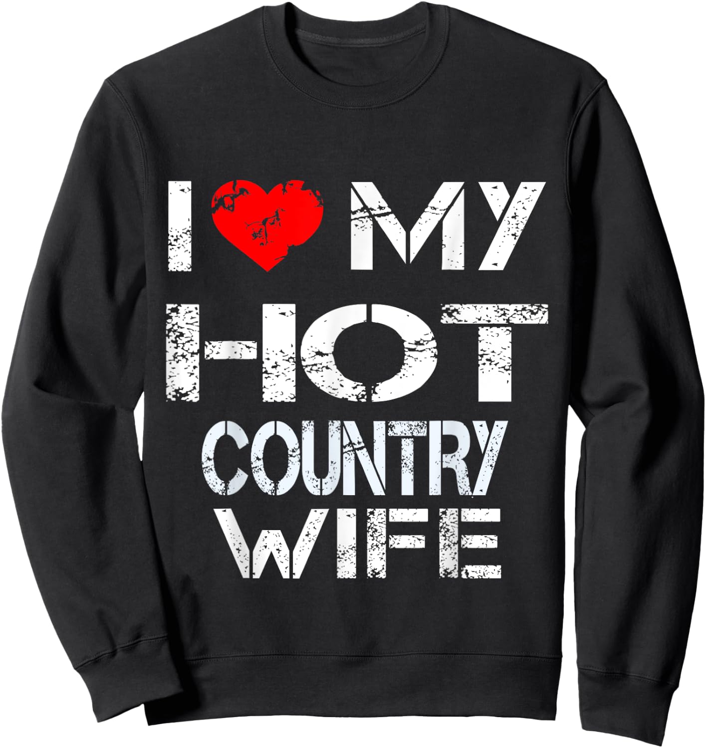 I Love My Hot Country Wife Gift (Husband Shirt) Sweatshirt - Sweatshirt | Black