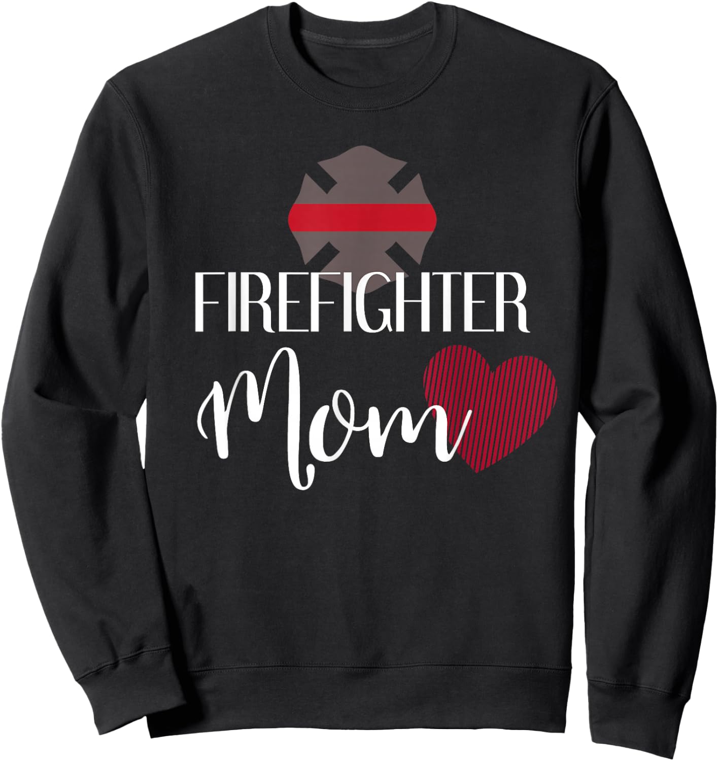 Firefighter Mom Cute T Shirt for Mother of Fireman or Woman Sweatshirt - Sweatshirt | Black