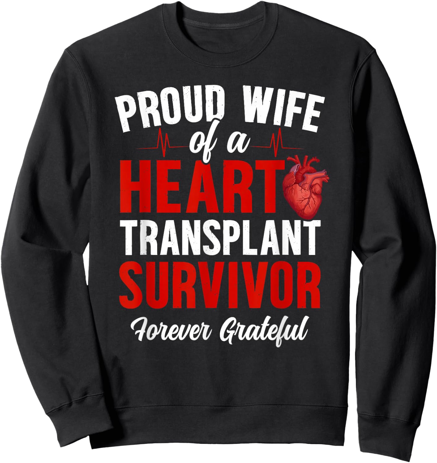Proud Wife of A Heart Transplant Survivor Wife Sweatshirt - Sweatshirt | Black