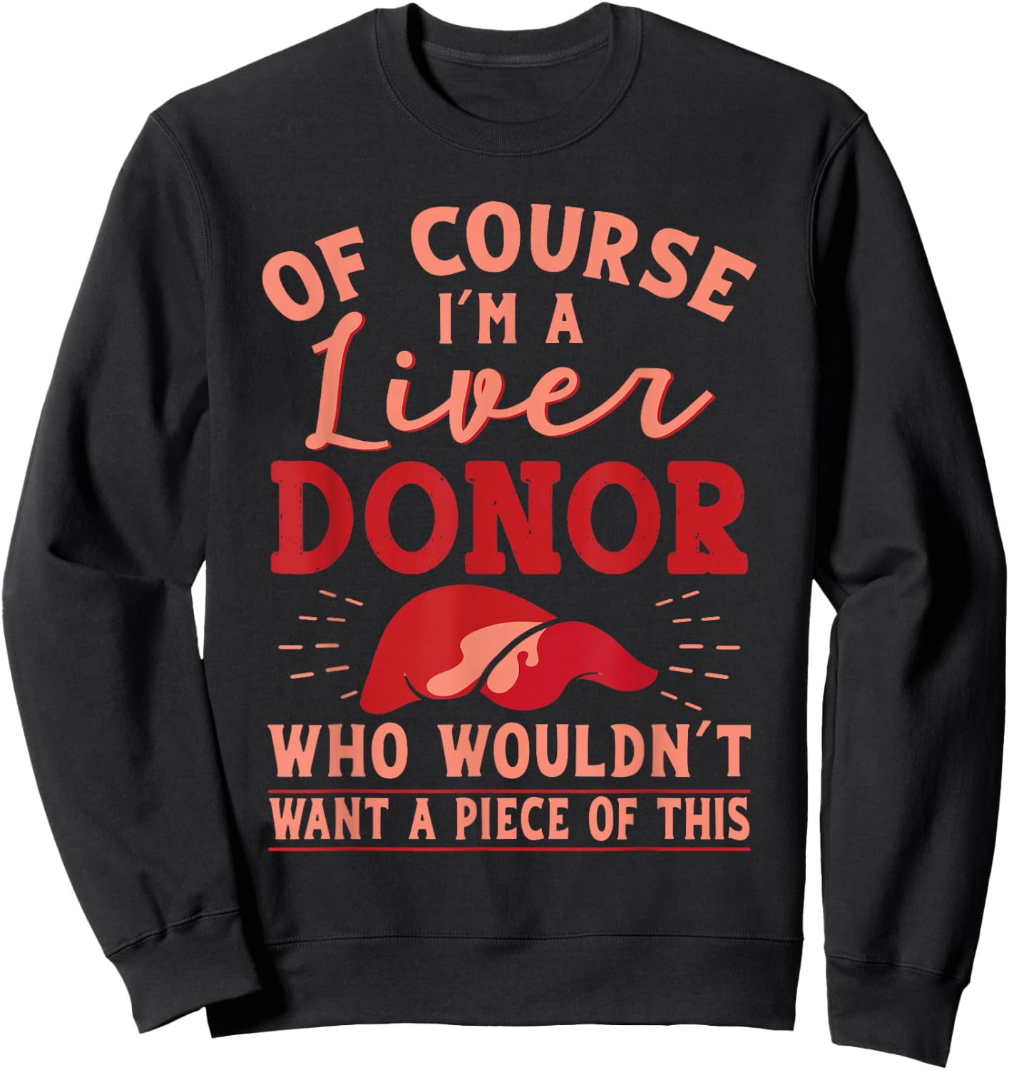 Liver Donor Transplant Survivor Recipient Recovery Gift Sweatshirt - Sweatshirt | Black