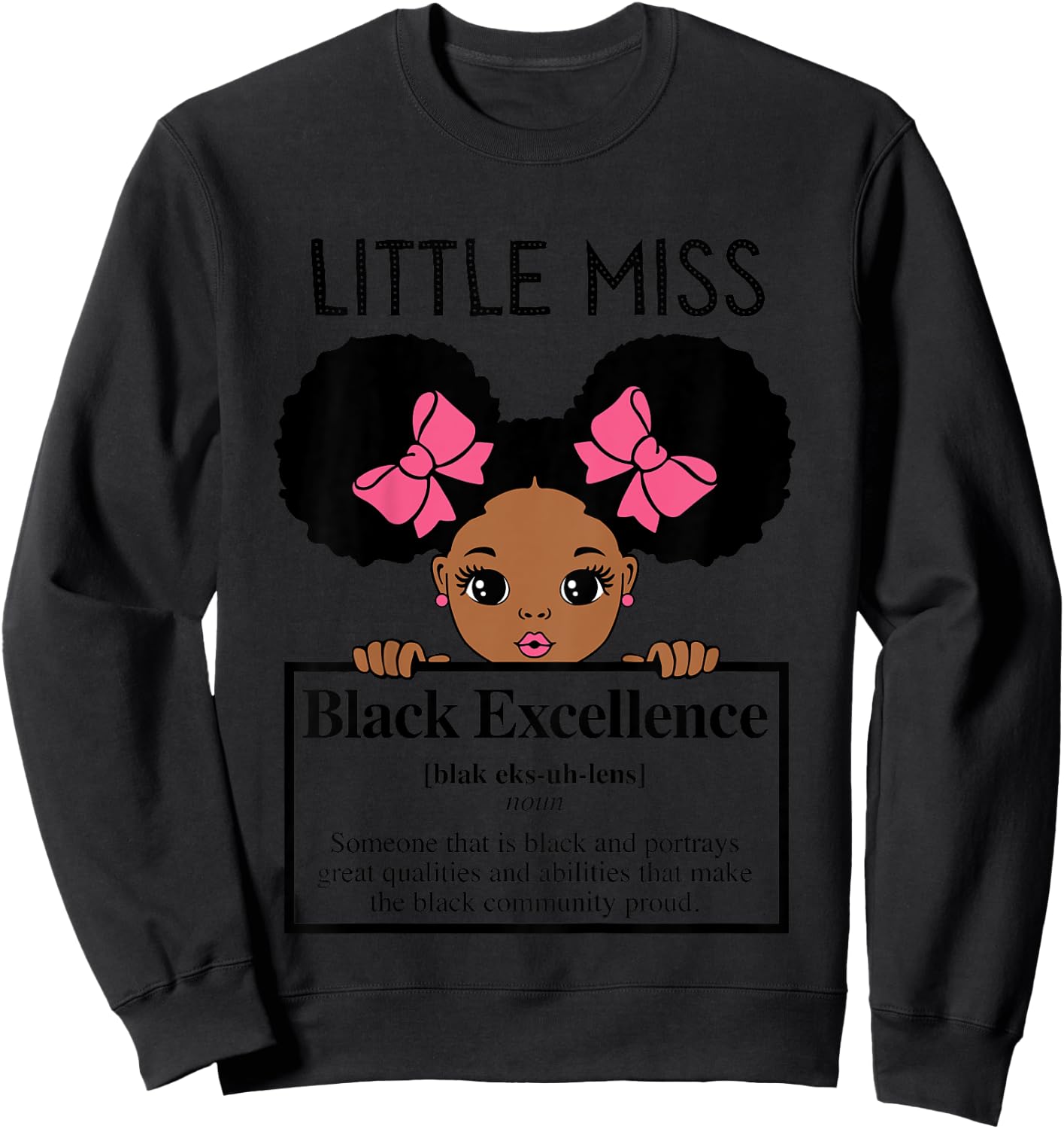 Little Miss Black Excellence Melanin Girl Brown Skin Girls Sweatshirt - Sweatshirt | Black