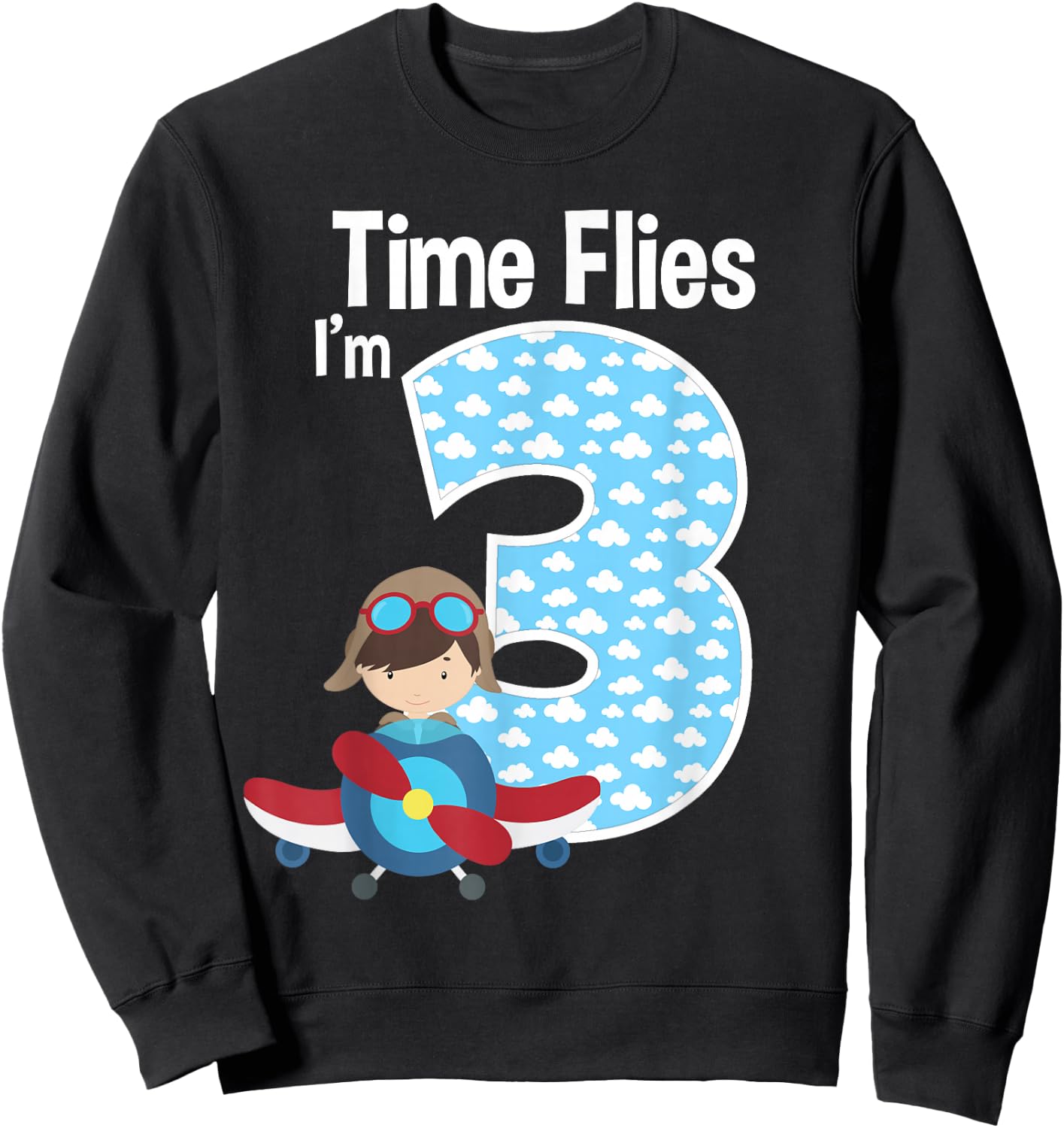 Time Flies I'm 3 3rd Birthday Airplane Pilot Flying Sweatshirt - Sweatshirt | Black
