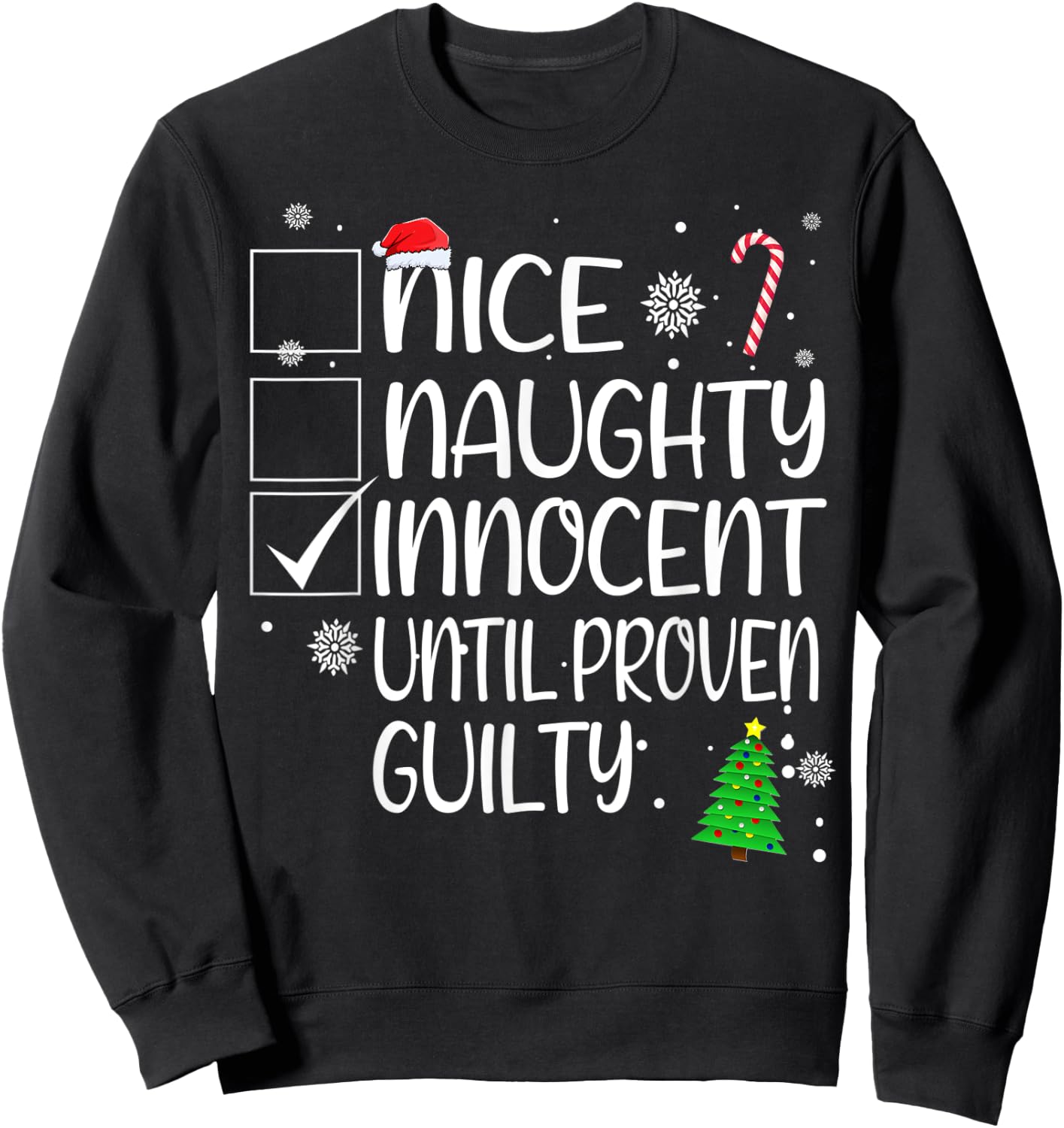 Nice Innocent Until Proven Guilty Christmas Quotes Hilarious Sweatshirt - Sweatshirt | Black