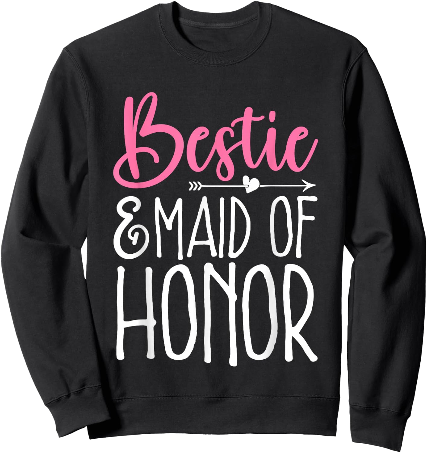 Bridesmaid Wedding Party Bestie & Maid of Honor Sweatshirt - Sweatshirt | Black