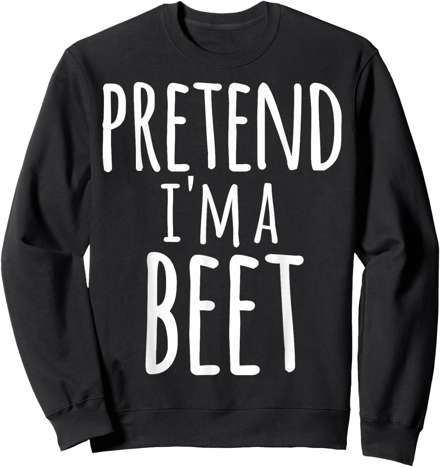 Pretend I'm A Beet Costume Halloween Funny Lazy Easy Gift Sweatshirt - Sweatshirt | Black