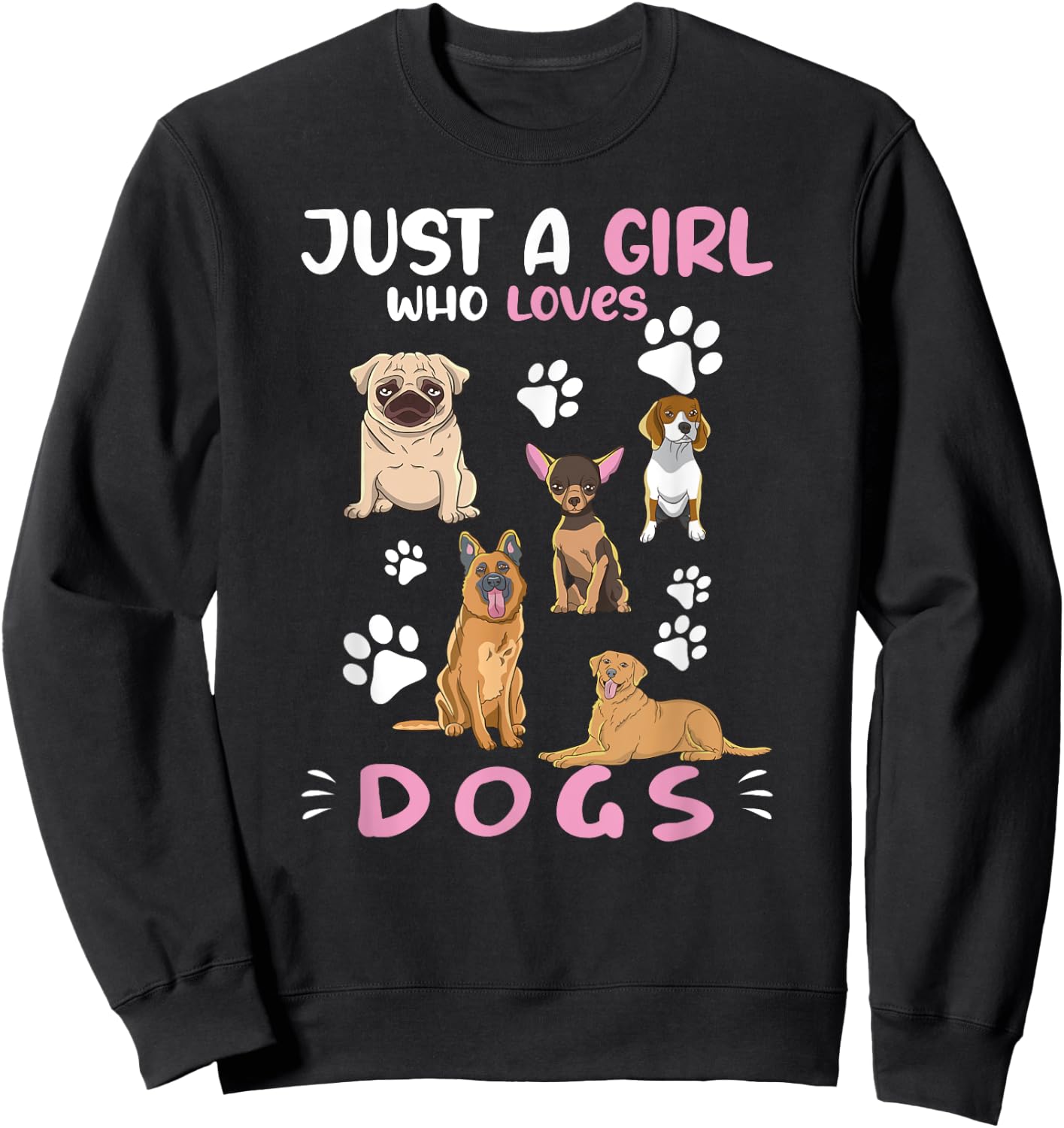Just A Girl Who Loves Dogs Dog Lover Dog Breed Dogs Sweatshirt - Sweatshirt | Black