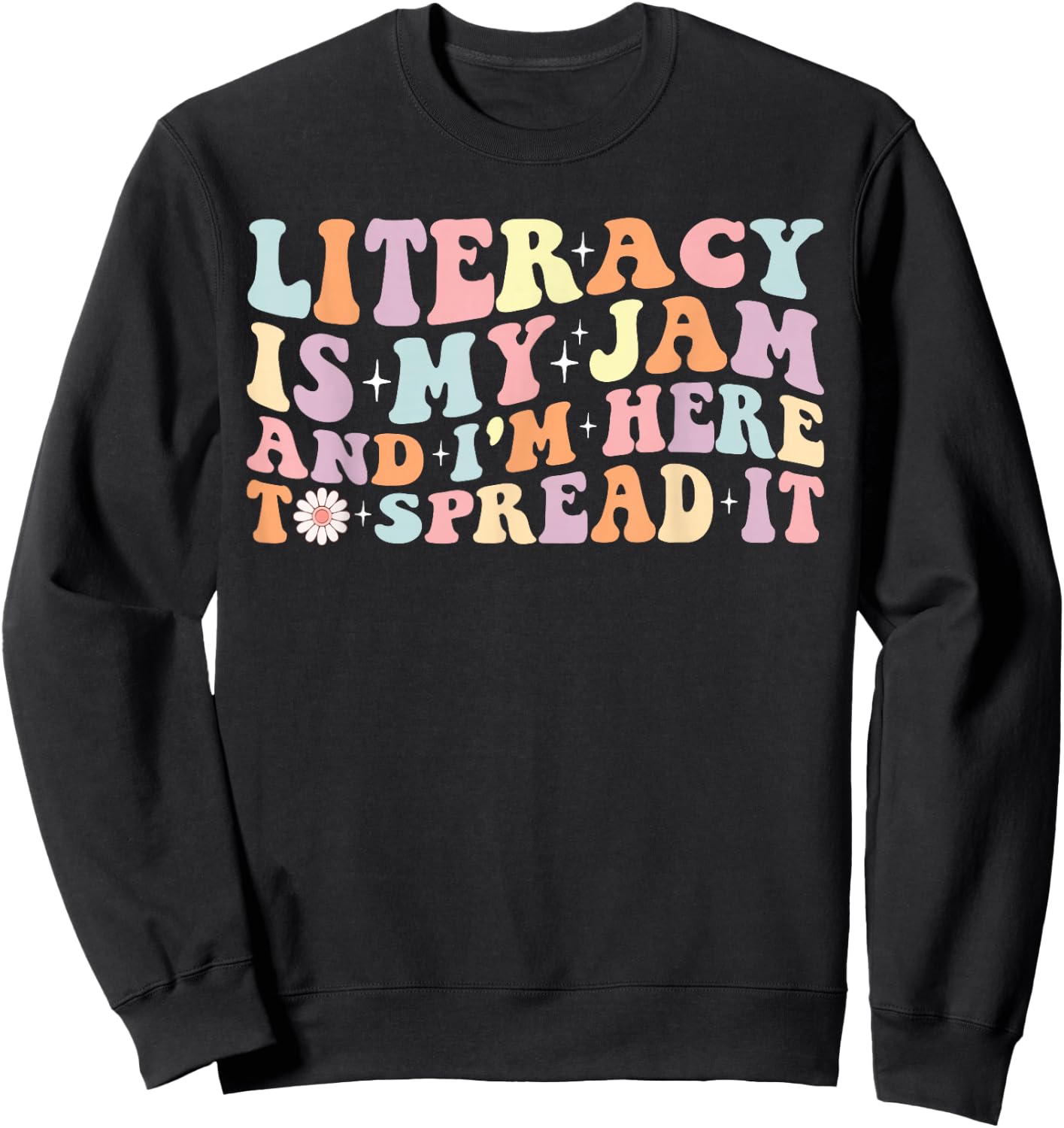 Literacy Is My Jam And I'm Here To Spread It Literacy Coach Sweatshirt - Sweatshirt | Black