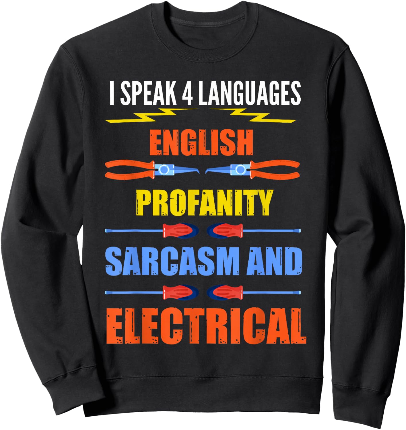 Funny Electrician Shirt Joke Electrical Speak Quote Gift Sweatshirt - Sweatshirt | Black