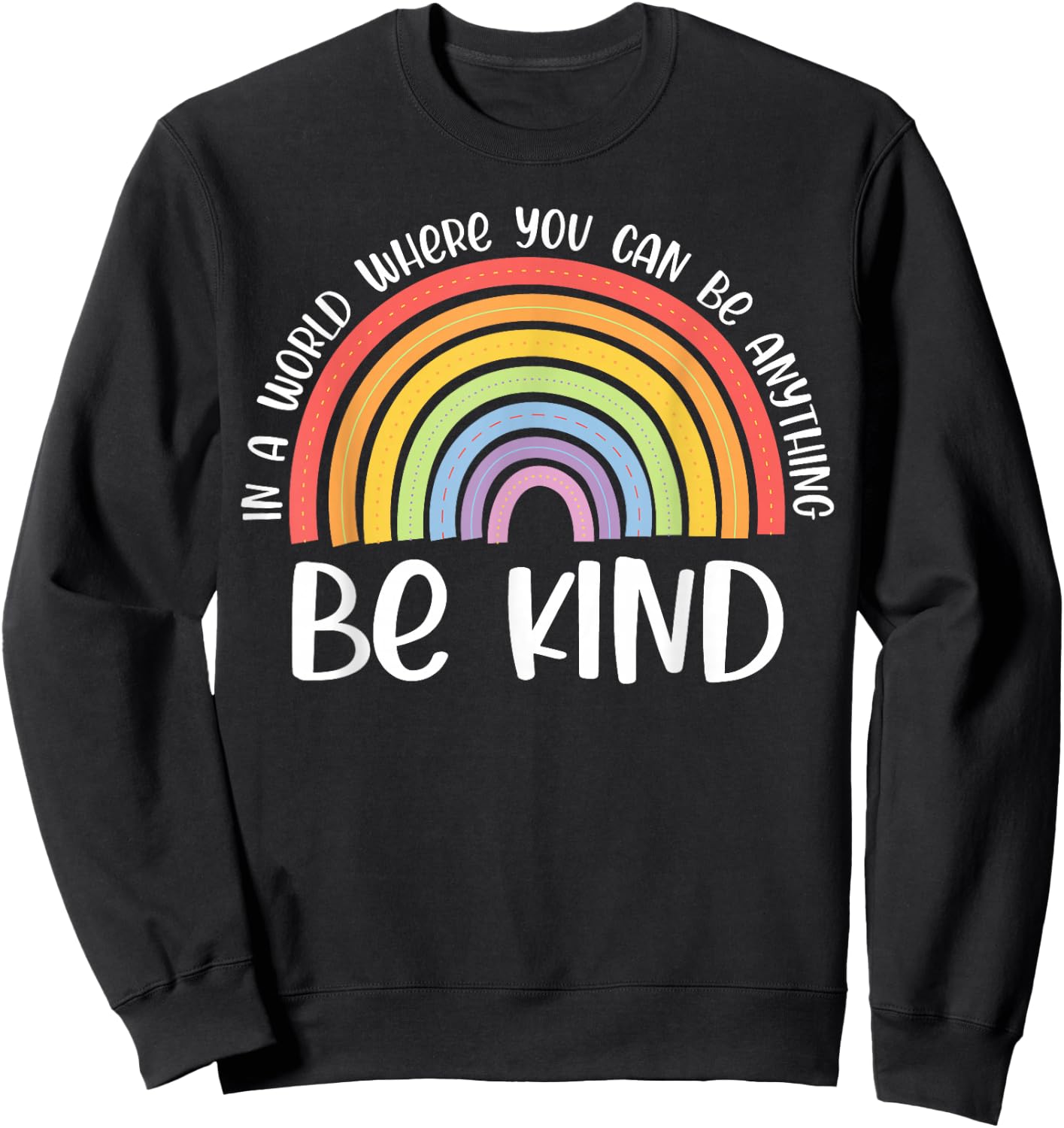Anti-Bullying Be Kind Unity Day Rainbow Kindness Sweatshirt - Sweatshirt | Black