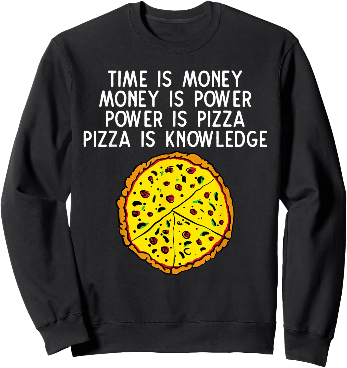 Time Is Money Money Is Power Power Is Pizza Graphic Sweatshirt - Sweatshirt | Black