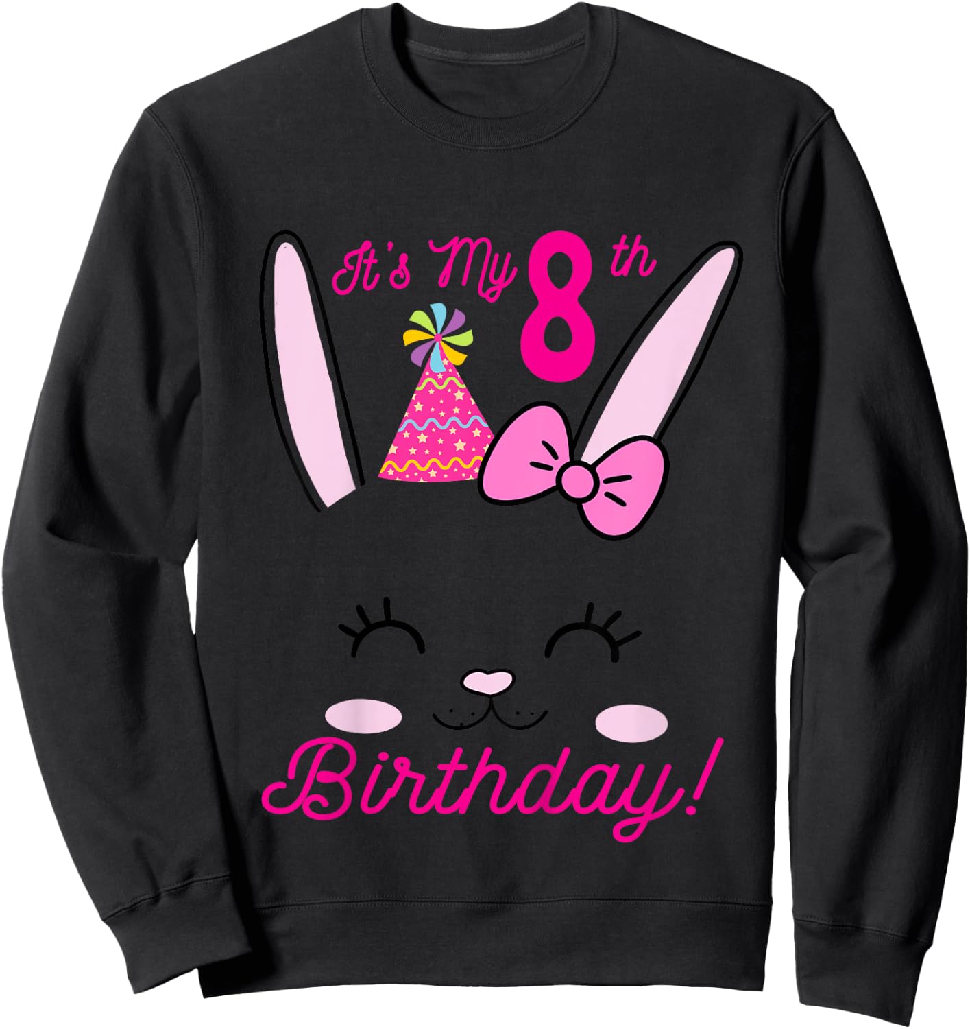 Its My 8th Birthday Girl Bunny Rabbit theme Party (eight) Sweatshirt - Sweatshirt | Black