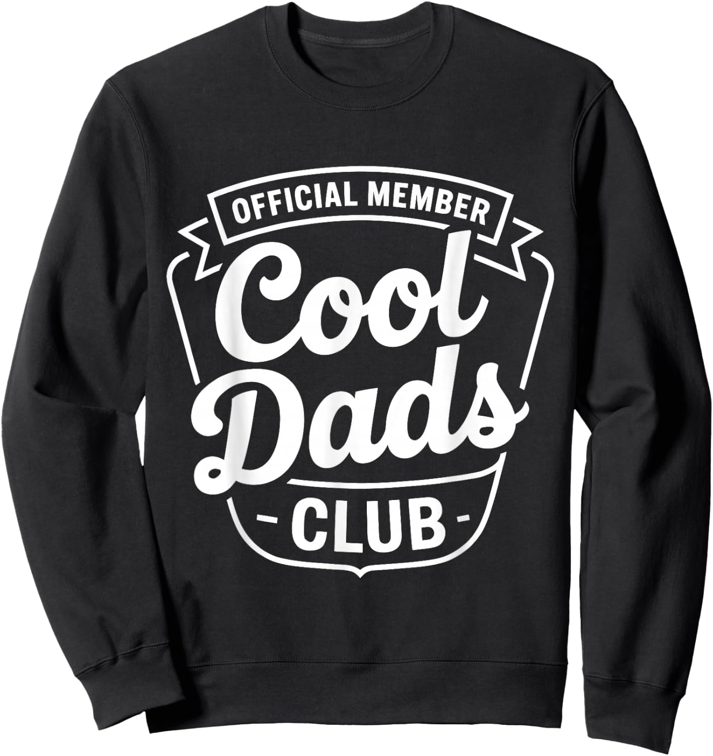 Official Member – Cool Dads Club | for Awesome Daddys Sweatshirt - Sweatshirt | Black