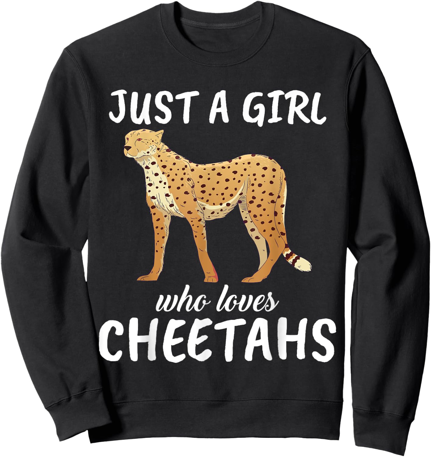 Just A Girl Who Loves Cheetahs Clothes Outfit Gift Cheetahs Sweatshirt - Sweatshirt | Black