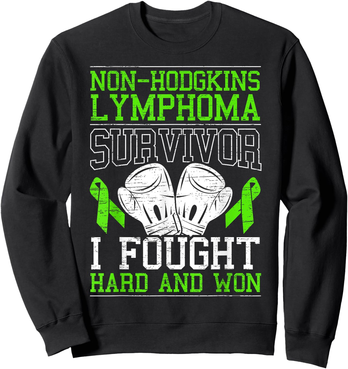 Non-Hodgkin Lymphoma Survivor I Fought Hard And Won Sweatshirt - Sweatshirt | Black