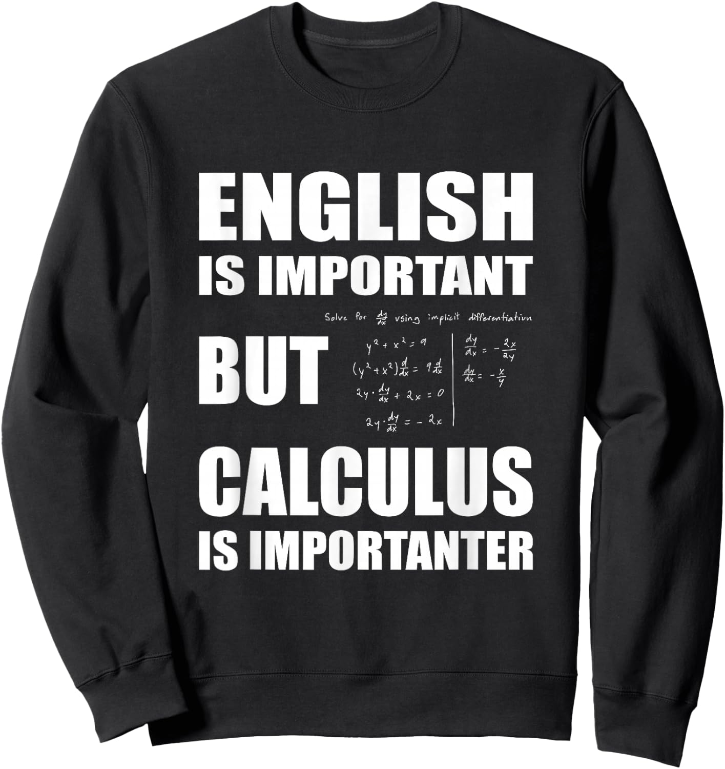 English Is Important But Calculus Is Importanter - Calculus Sweatshirt - Sweatshirt | Black