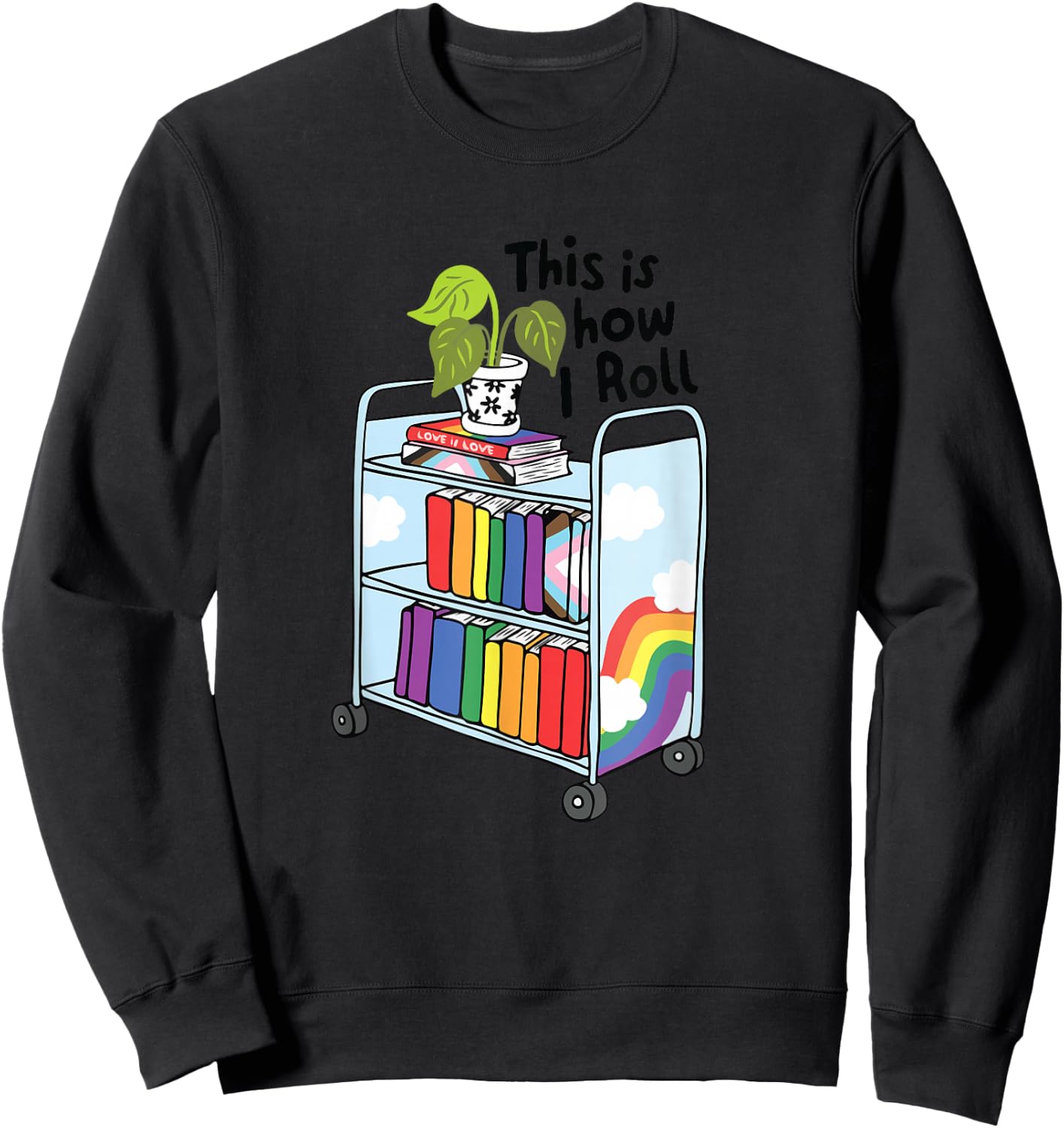 This Is How I Roll Pride LGBTQIA Library Queer Bookish Sweatshirt - Sweatshirt | Black