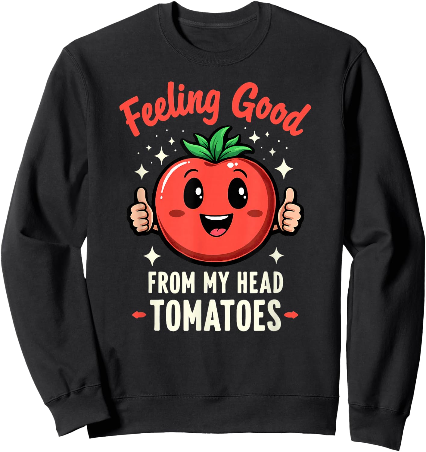 Farmer Gardener Feeling Good from My Head Tomatoes Sweatshirt - Sweatshirt | Black