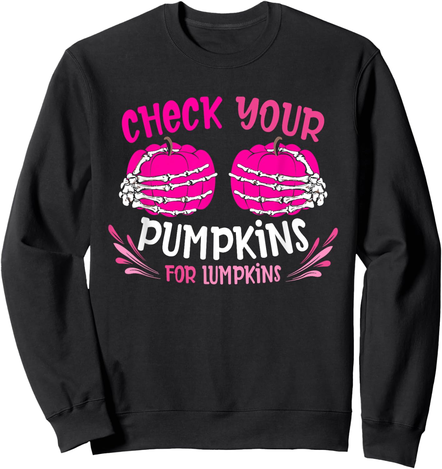 Check Your Pumpkins For Lumpkins Breast Cancer Awareness Sweatshirt - Sweatshirt | Black