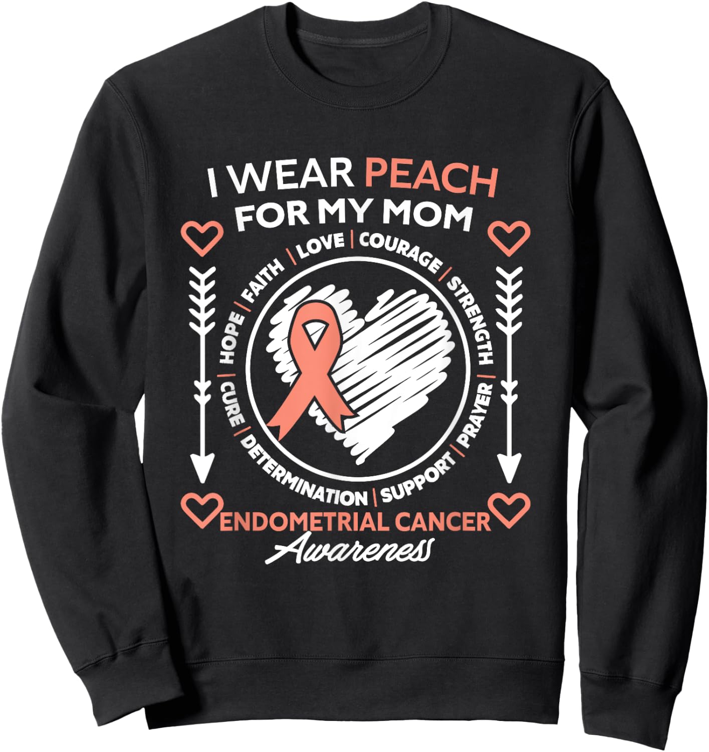 Endometrial Cancer Awareness Wear Peach My Mom Support Sweatshirt - Sweatshirt | Black