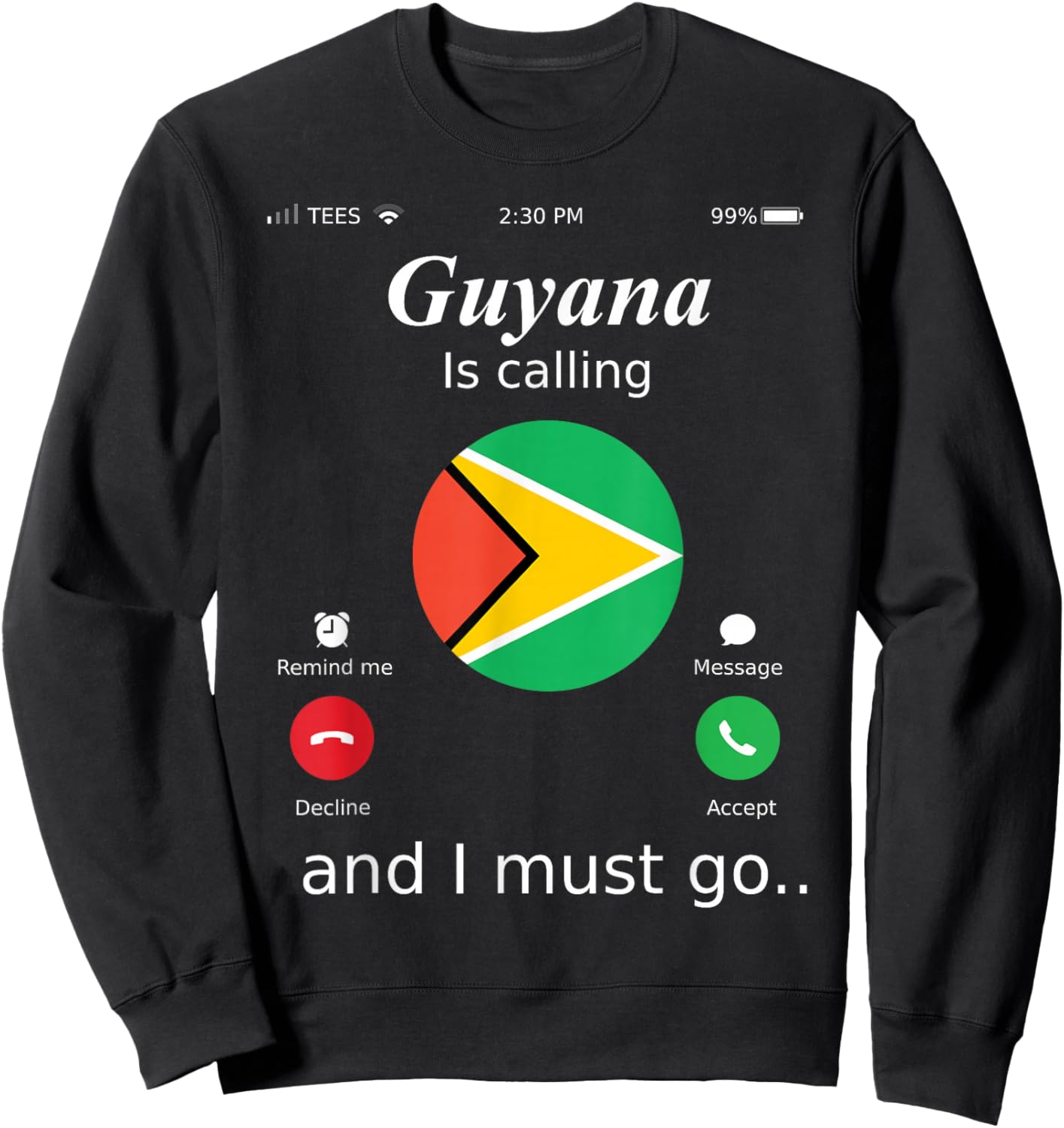 Guyana Is Calling and I Must Go Guyana Flag shirt Sweatshirt - Sweatshirt | Black