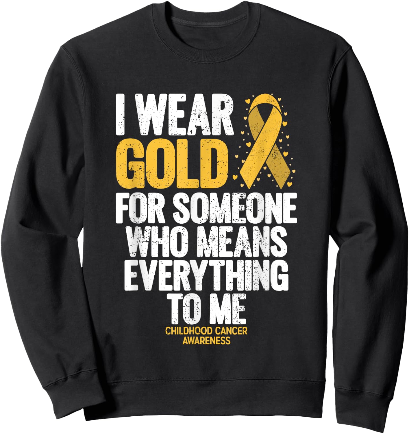 Childhood Cancer Shirt for Family Childhood Cancer Awareness Sweatshirt - Sweatshirt | Black