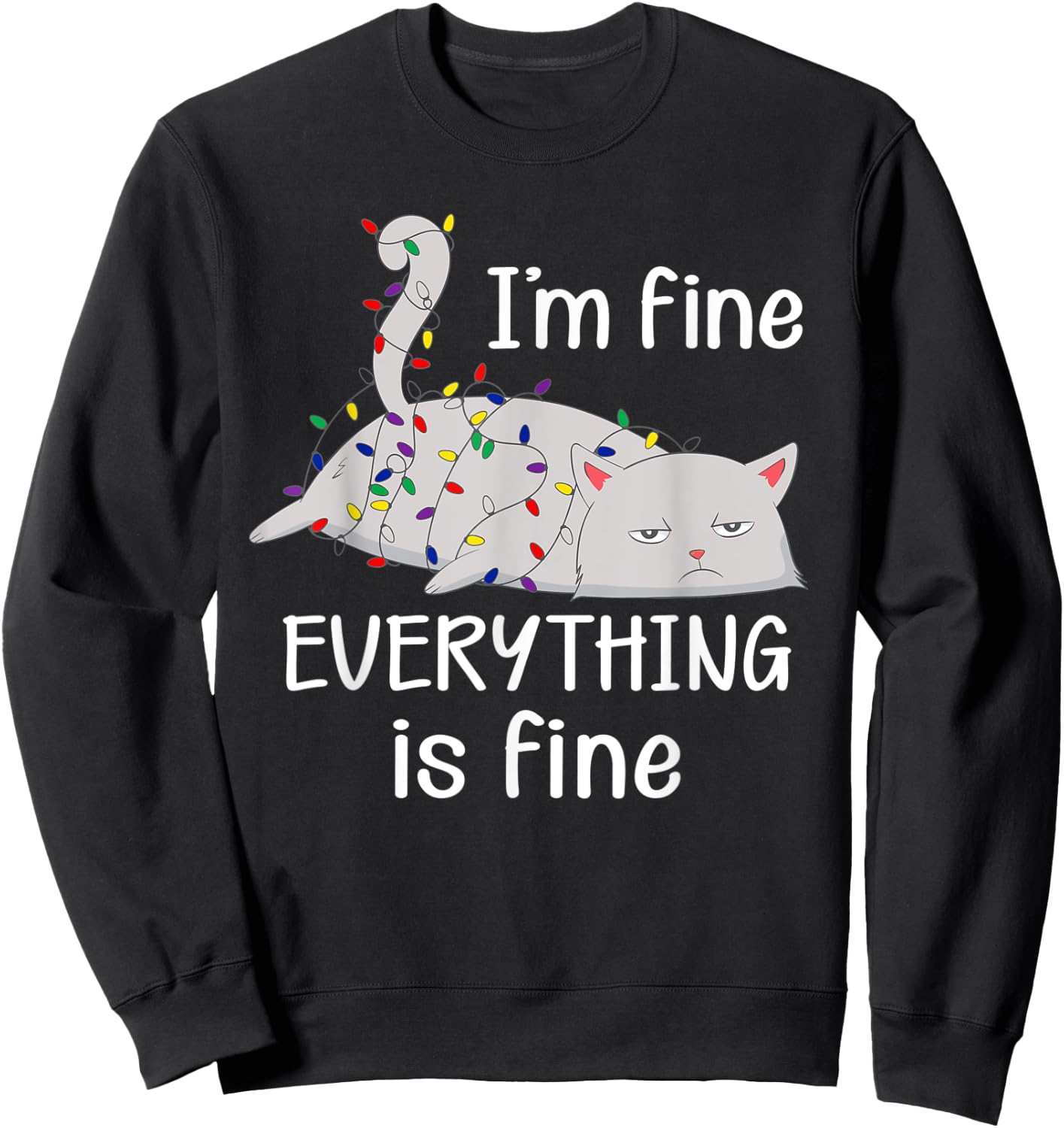 I'm Fine Everything is Fine Christmas Lights Funny Cat Lover Sweatshirt - Sweatshirt | Black