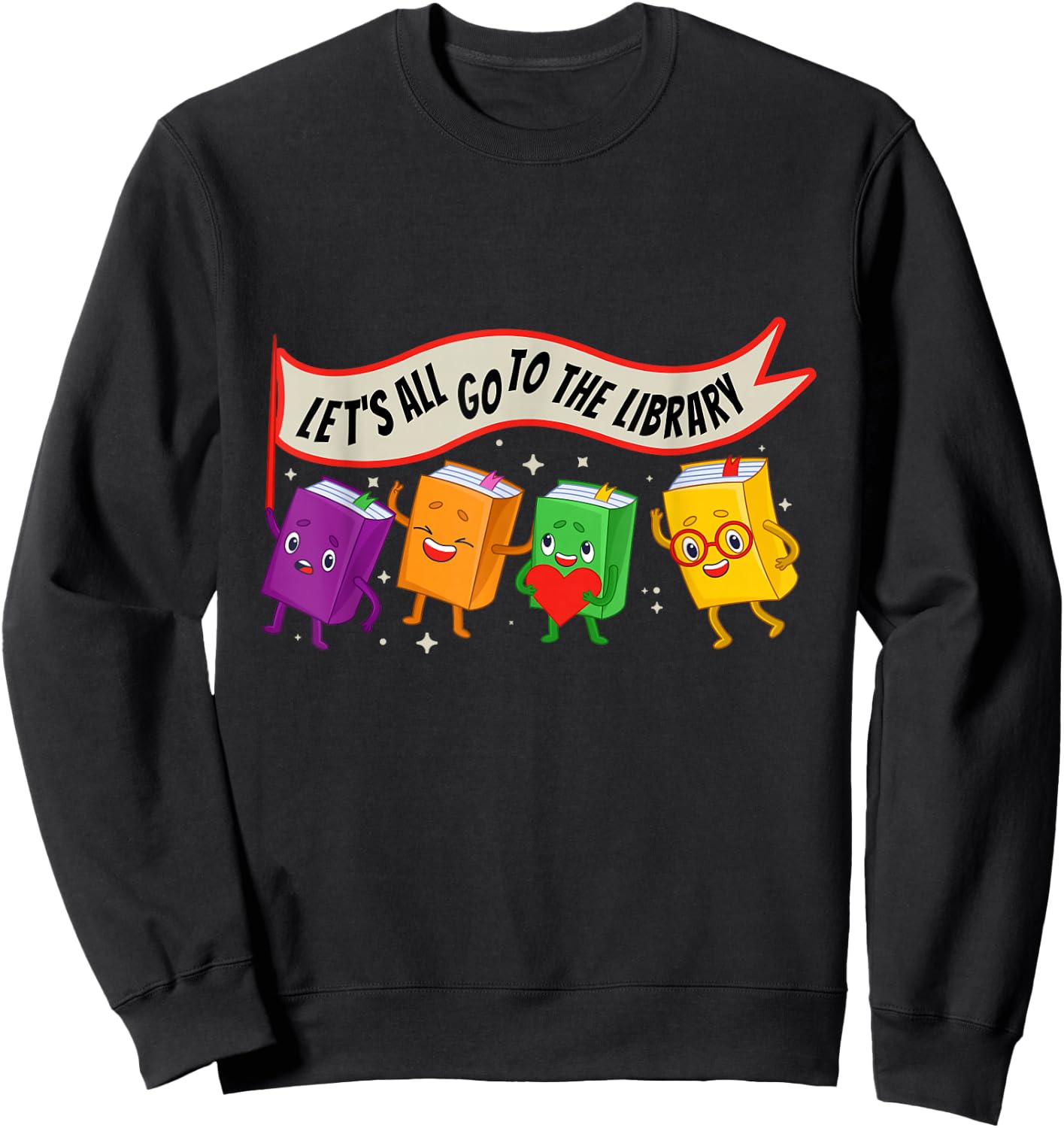 Librarian Let's All Go To The Library Cute Groovy Book Lover Sweatshirt - Sweatshirt | Black