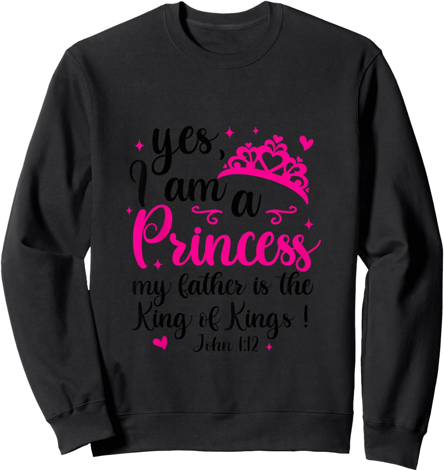 I’m A Princess My Father Is King Of Kings Baby Shower Girl Sweatshirt - Sweatshirt | Black