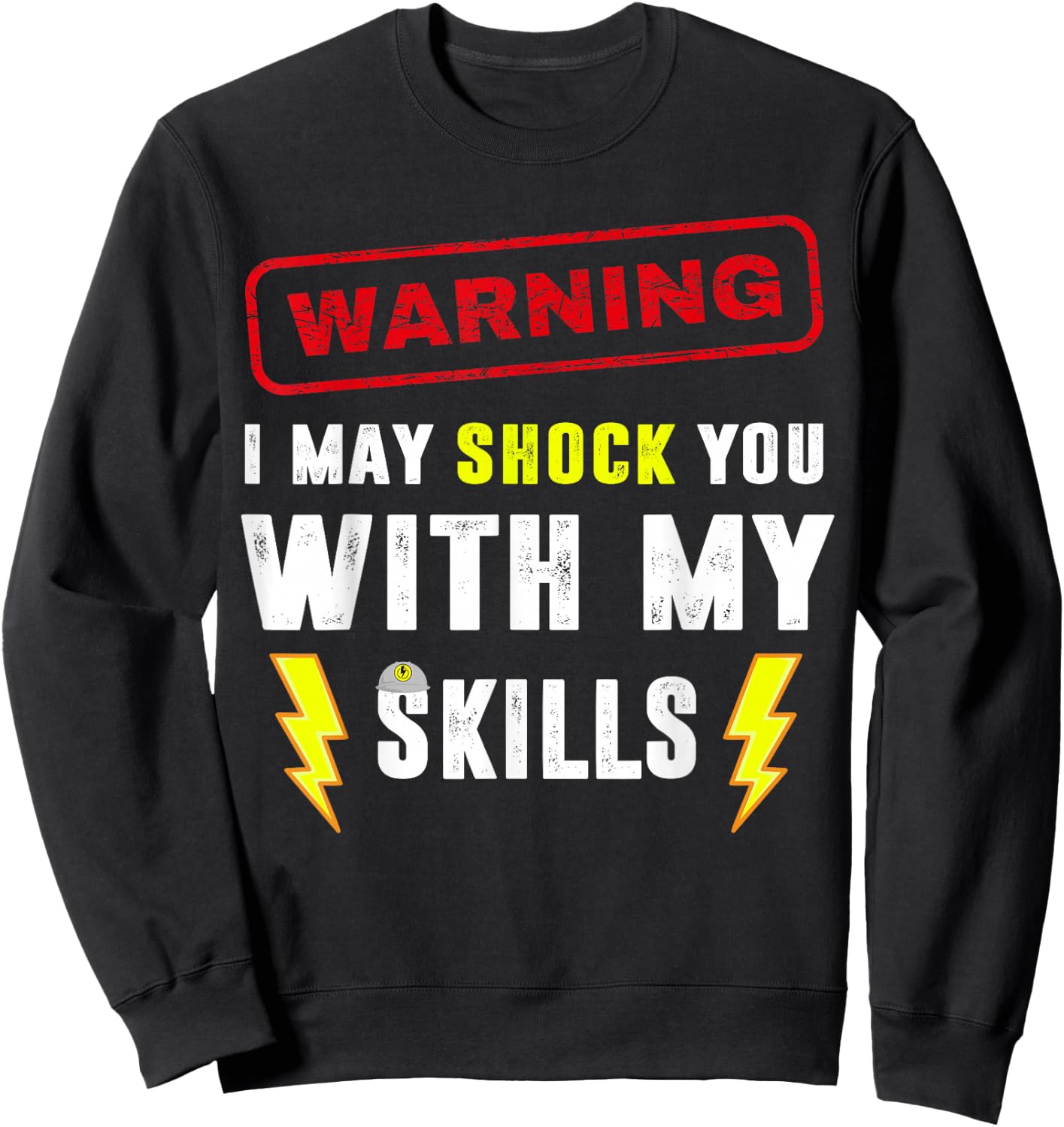 Electrician Jokes Funny Electrical Humor Sarcastic Meme Sweatshirt - Sweatshirt | Black