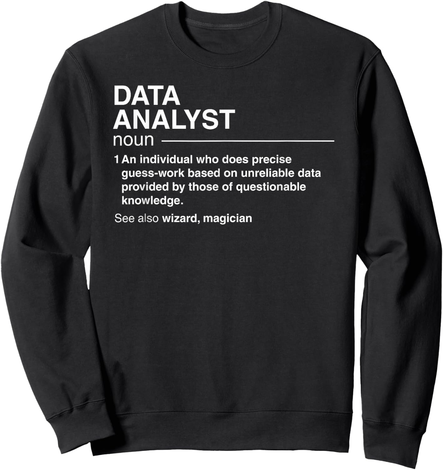 Funny Data Analyst Definition Data Scientist Small Sweatshirt - Sweatshirt | Black