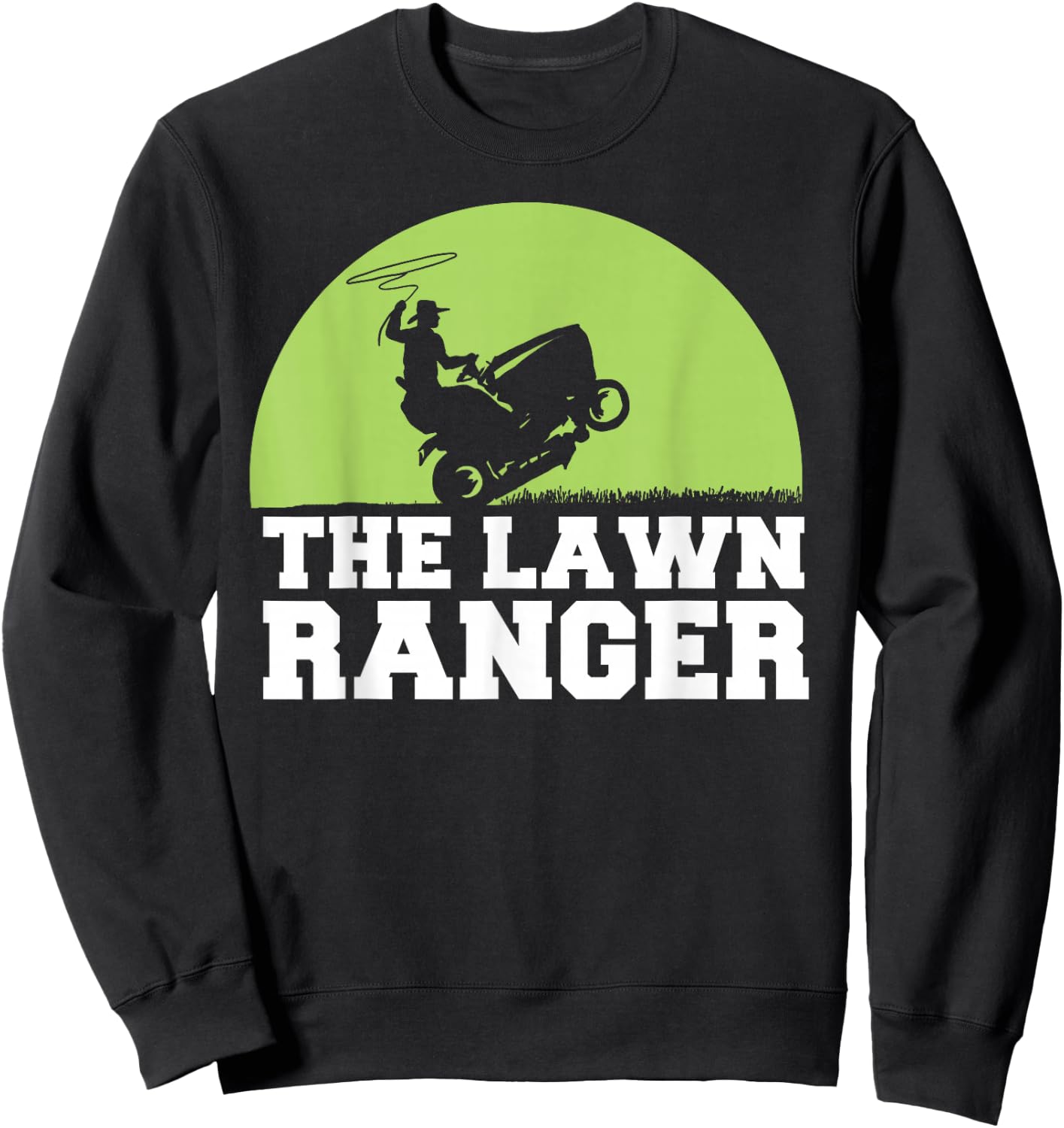 The Lawn Ranger funny Grass Mowing Sweatshirt - Sweatshirt | Black