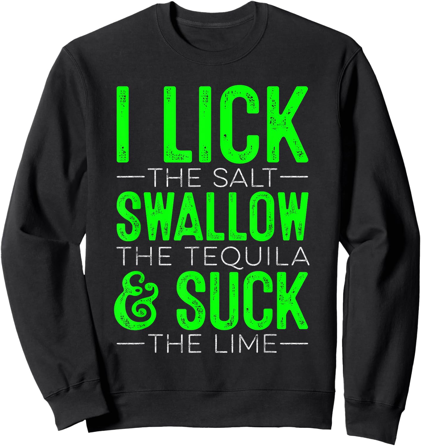 I Lick The Salt Swallow The Tequilla Cinco De Mayo Mexican Sweatshirt - Sweatshirt | Black