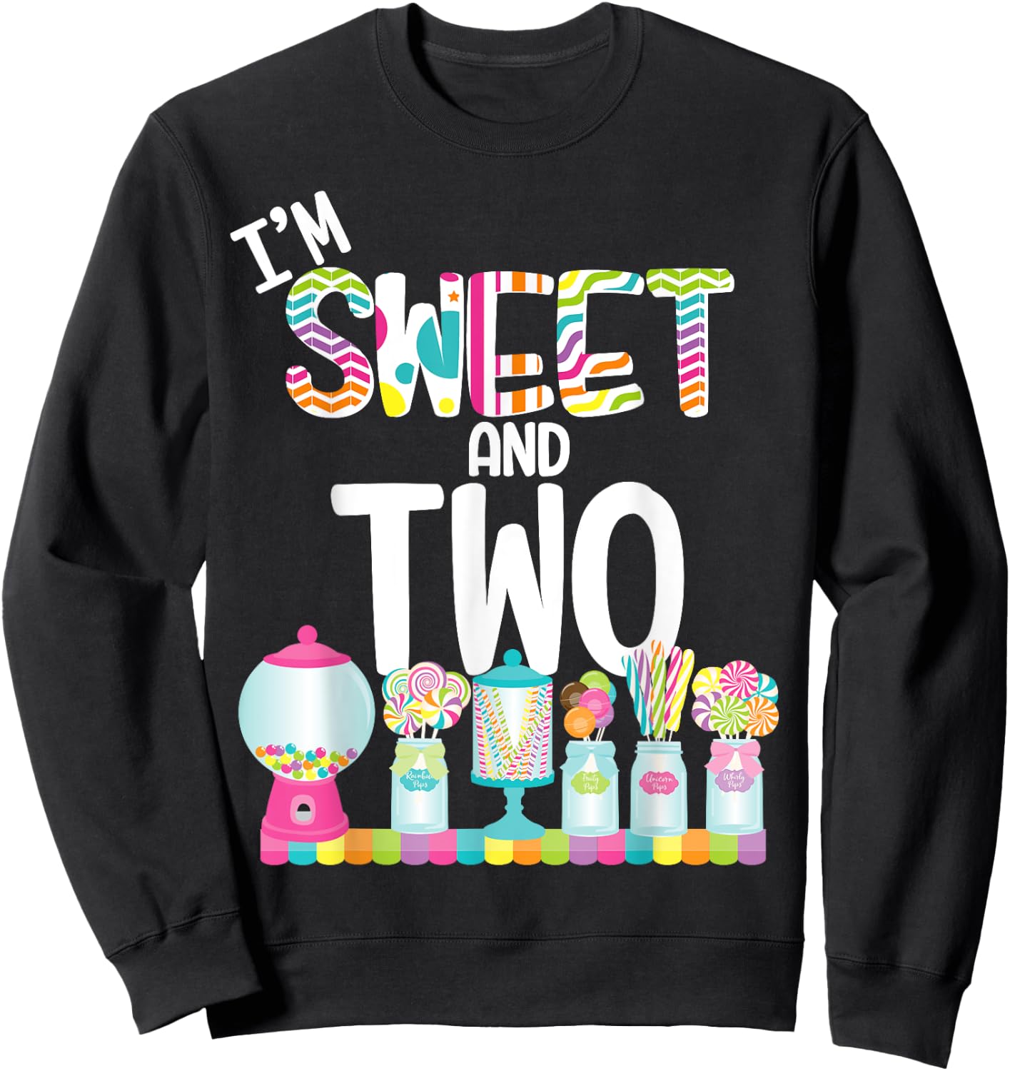 I'm Sweet and Two Candy Theme Birthday Lollipops Gum Candy Sweatshirt - Sweatshirt | Black