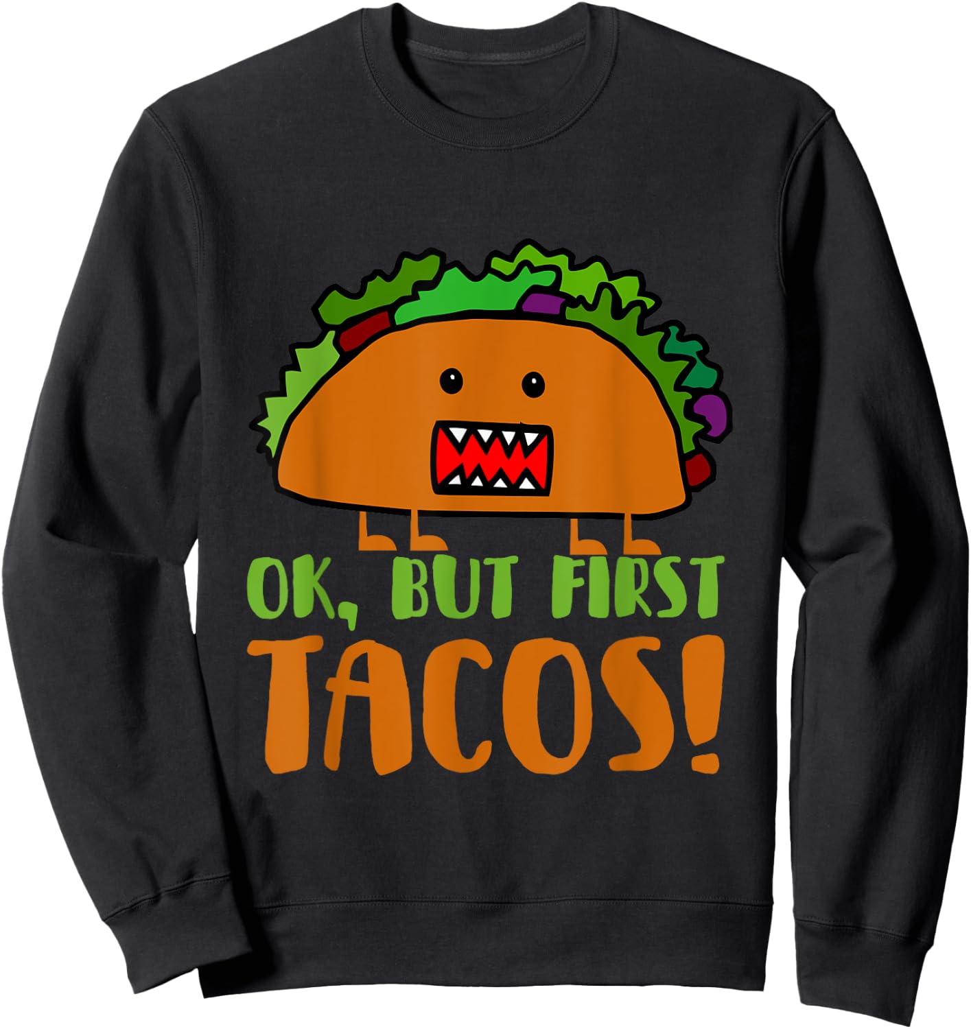 Ok But First Tacos T shirt Sweatshirt - Sweatshirt | Black