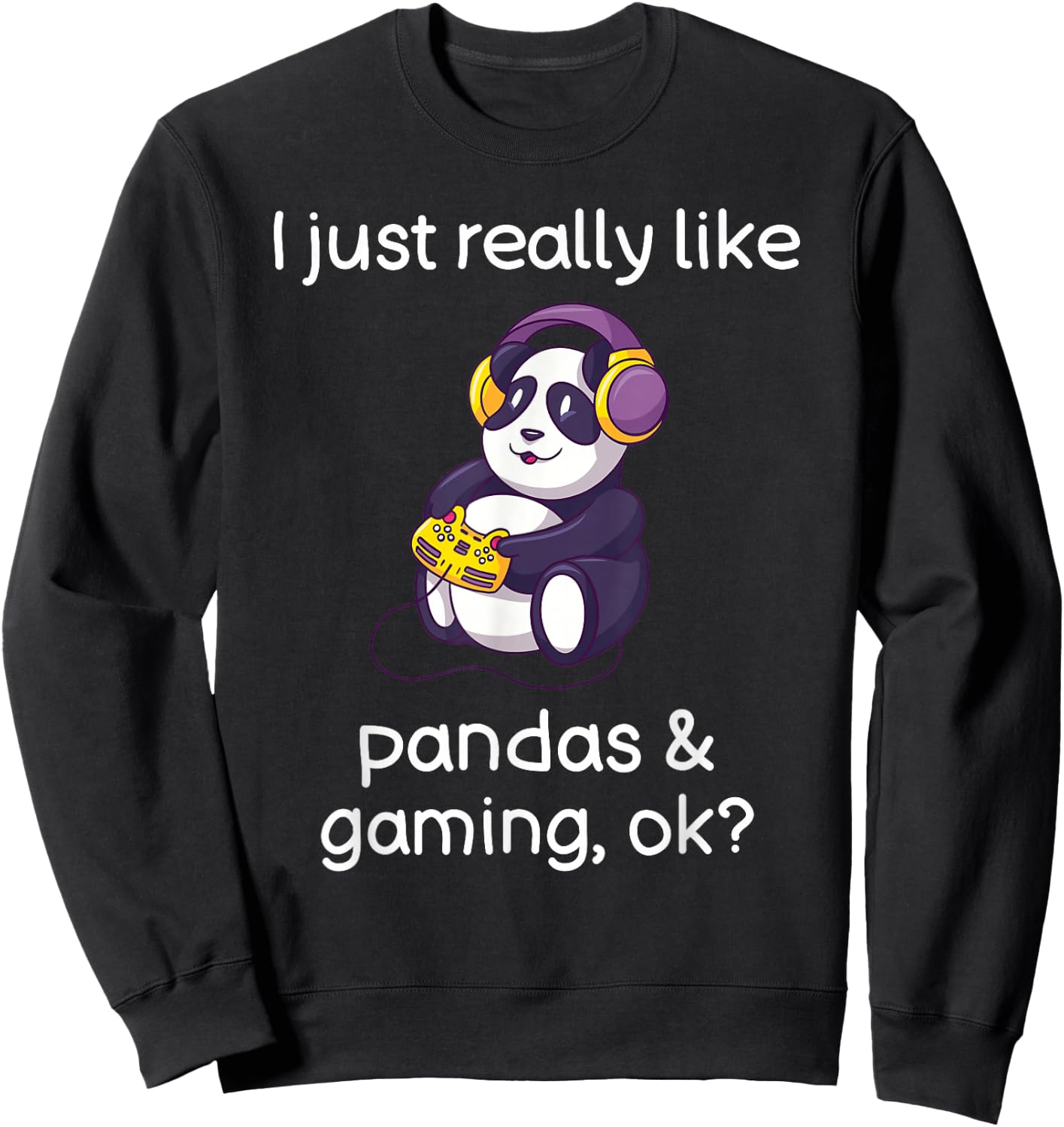Gamer Shirt Funny Panda Lover Pandas and Video Gaming Sweatshirt - Sweatshirt | Black