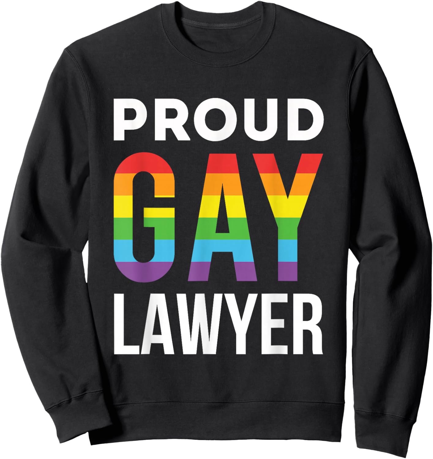 Proud Gay Lawyer Rainbow LGBTQ Law School Graduation Sweatshirt - Sweatshirt | Black