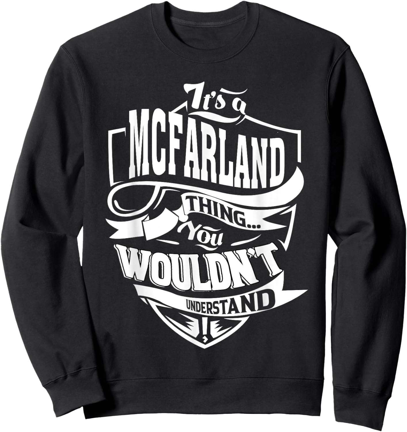 It's a McFarland Thing Gifts Sweatshirt - Sweatshirt | Black